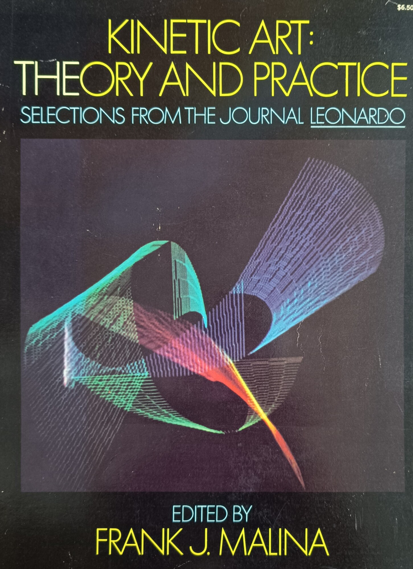 KINETIC ART: THEORY AND PRACTICE. SELECTIONS FROM THE JOURNAL LEONARDO