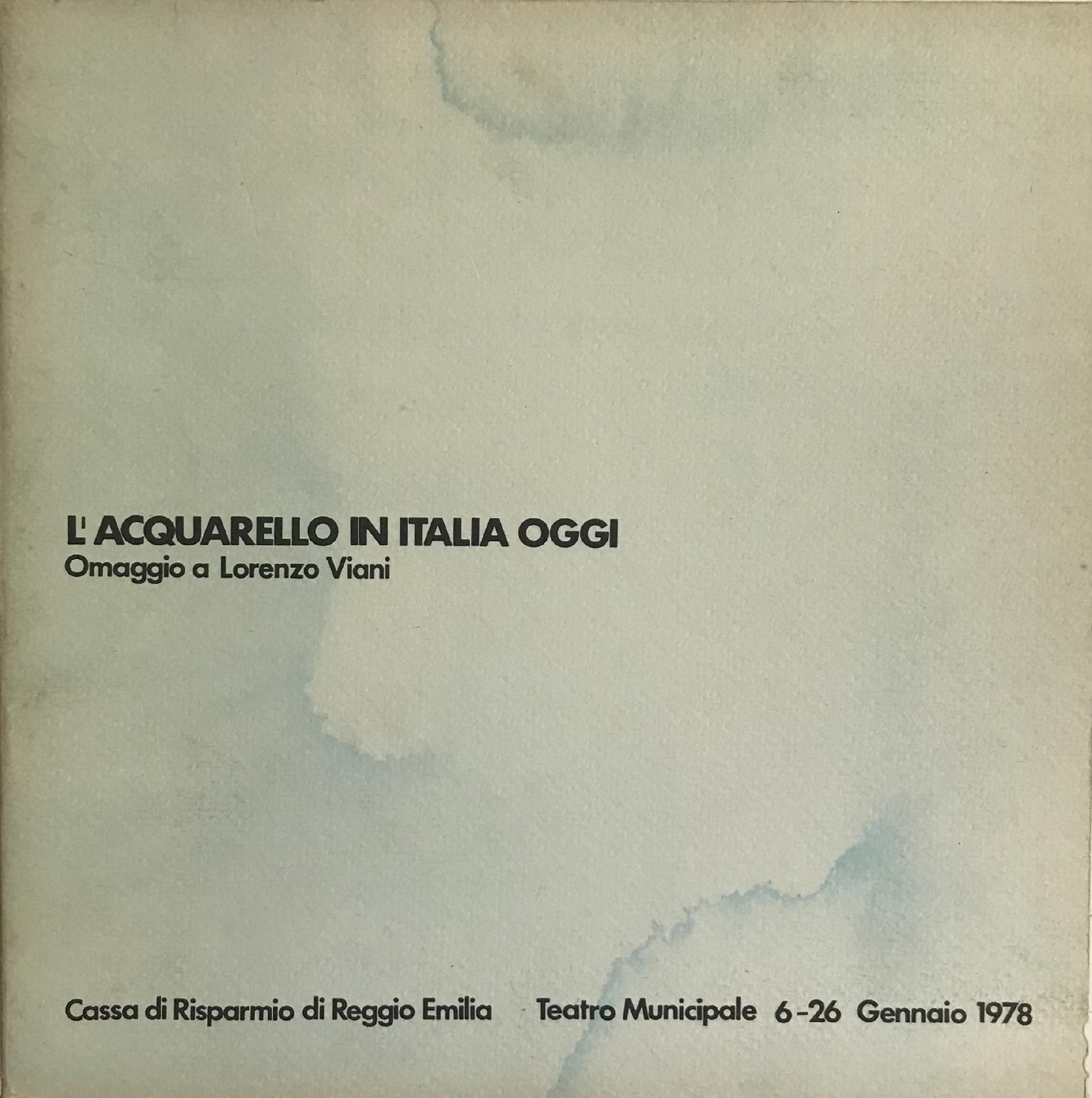 L'ACQUARELLO IN ITALIA OGGI. OMAGGIO A LORENZO VIANI