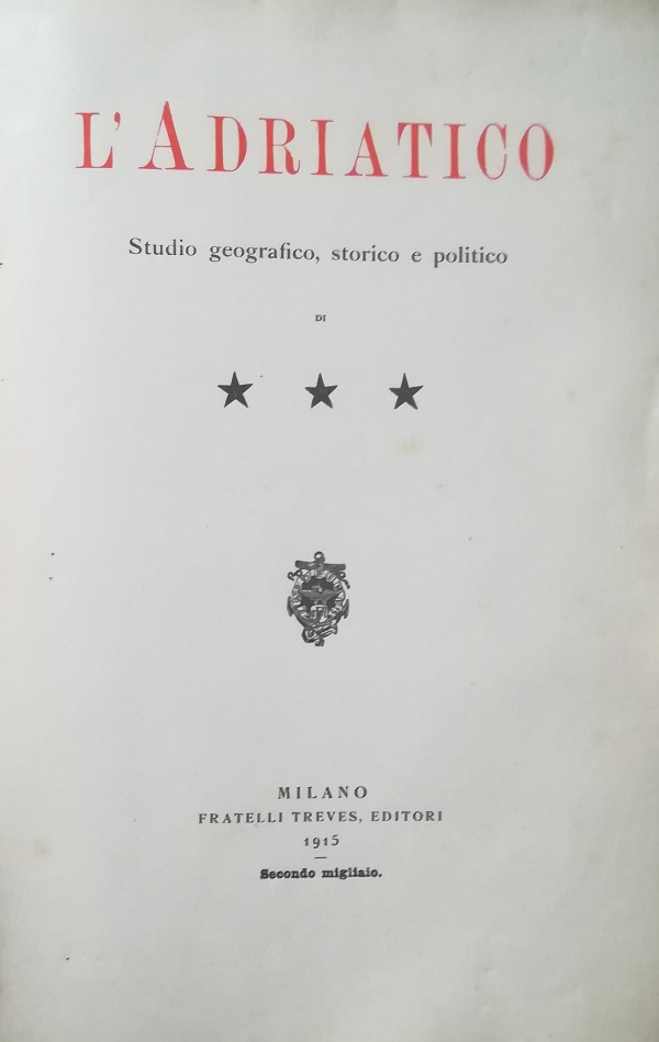 L' ADRIATICO. STUDIO GEOGRAFICO, STORICO E POLITICO
