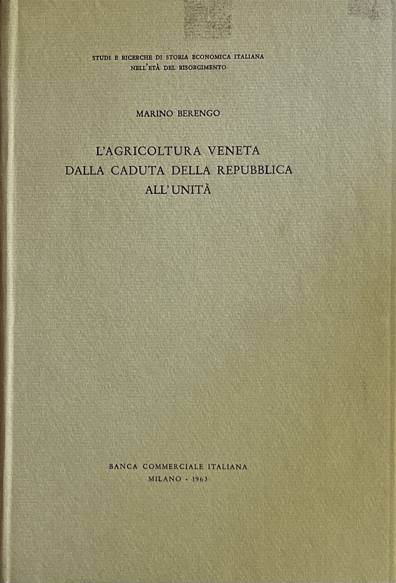 L'AGRICOLTURA VENETA DALLA CADUTA REPUBBLICA ALL'UNITA'