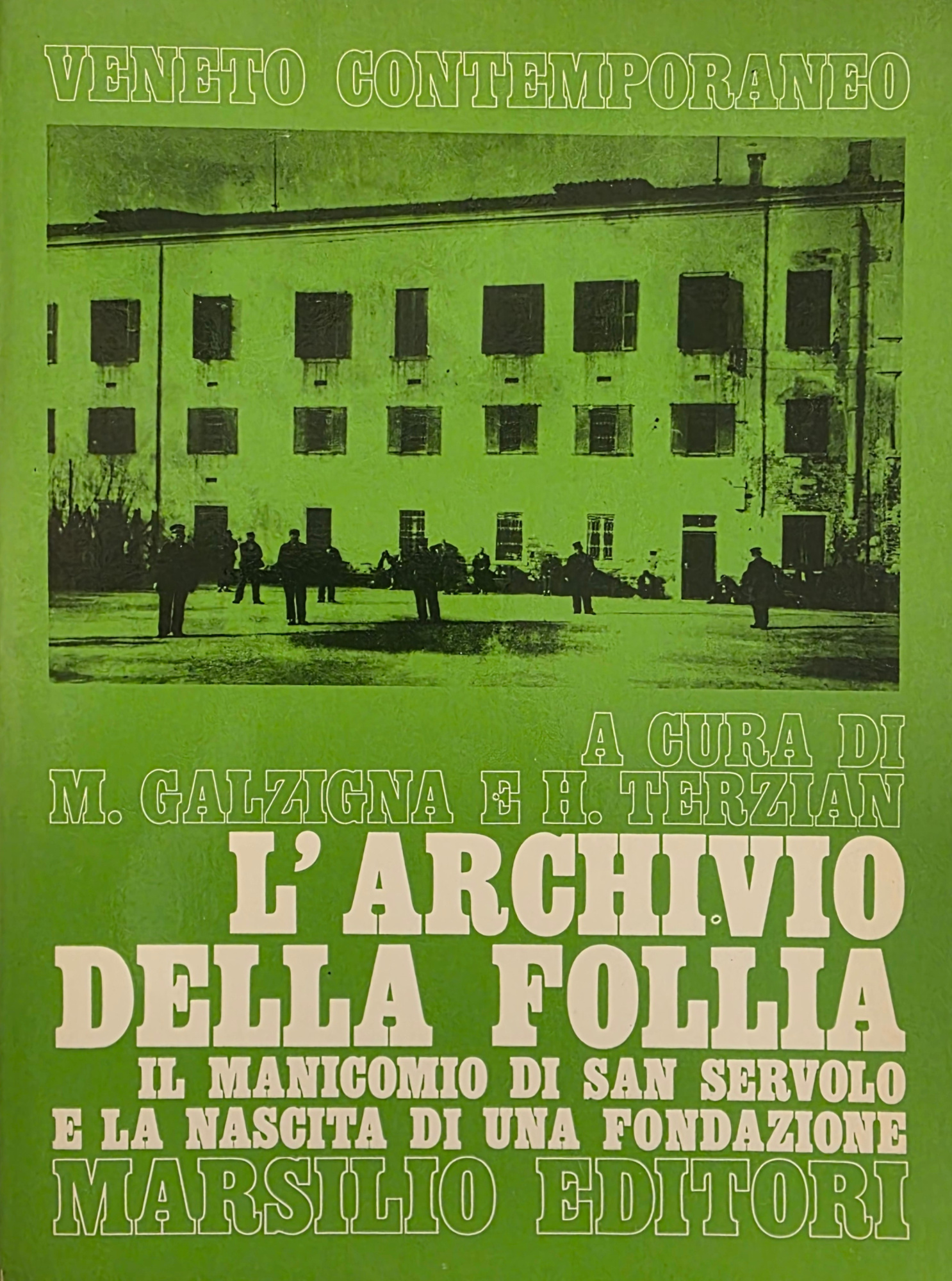 L' ARCHIVIO DELLA FOLLIA. IL MANICOMIO DI SAN SERVOLO E …
