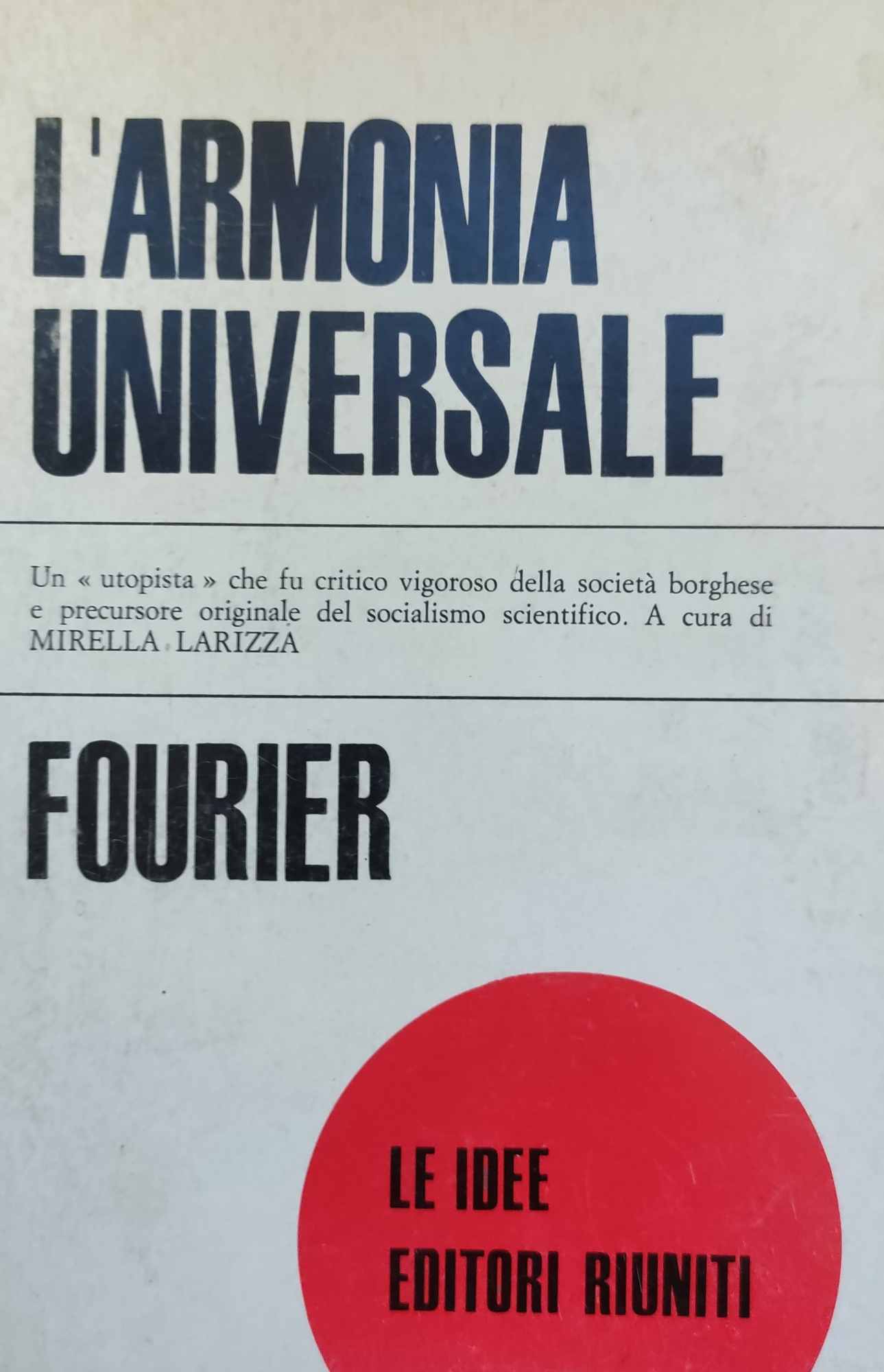 L'ARMONIA UNIVERSALE. UN "UTOPISTA" CHE FU CRITICO VIGOROSO DELLA SOCIETA' …