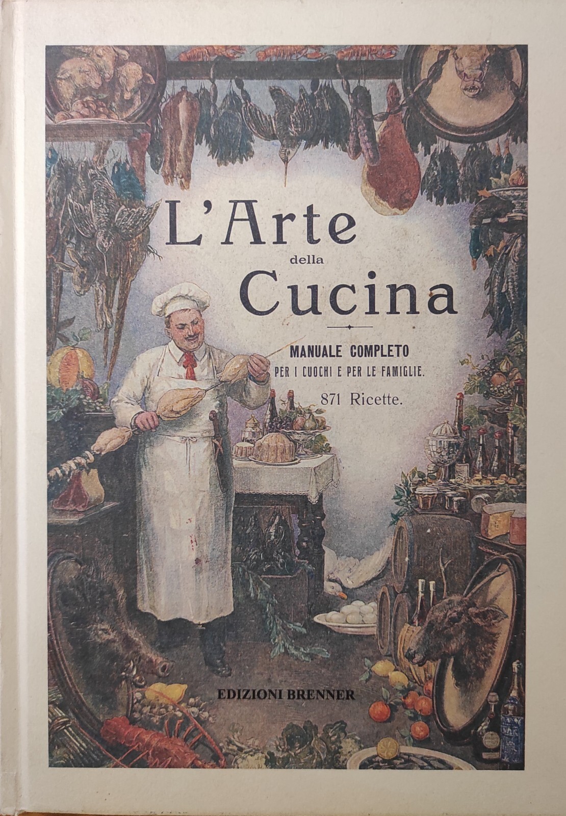 L' ARTE DELLA CUCINA. MANUALE COMPLETO PER I CUOCHI E …