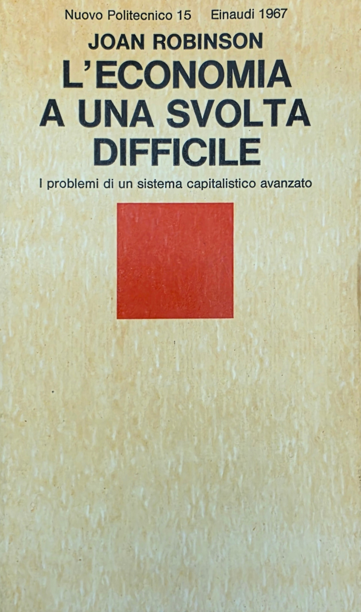L' ECONOMIA A UNA SVOLTA DIFFICILE. I PROBLEMI DEL SISTEMA …