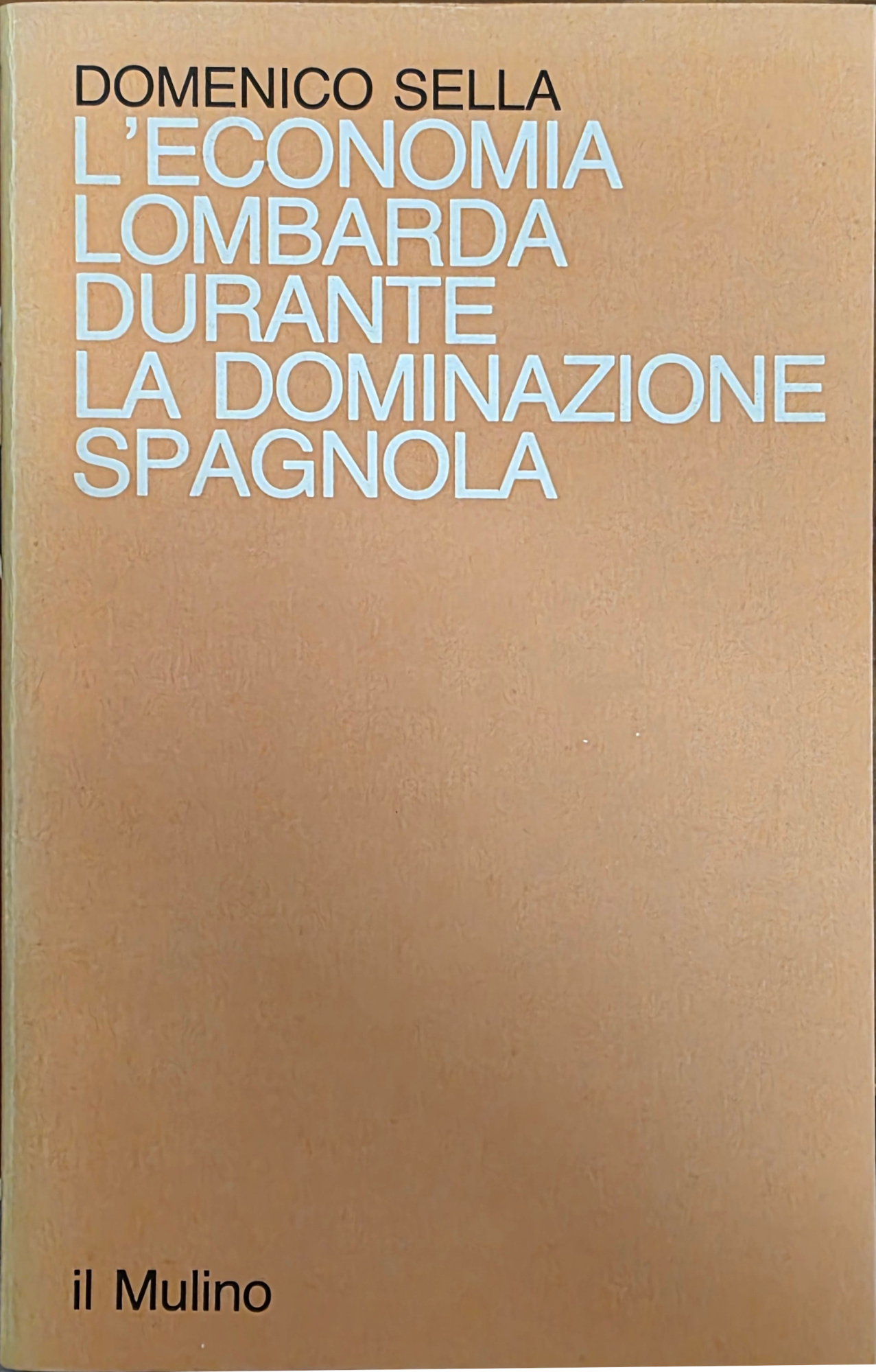 L' ECONOMIA LOMBARDA DURANTE LA DOMINAZIONE SPAGNOLA