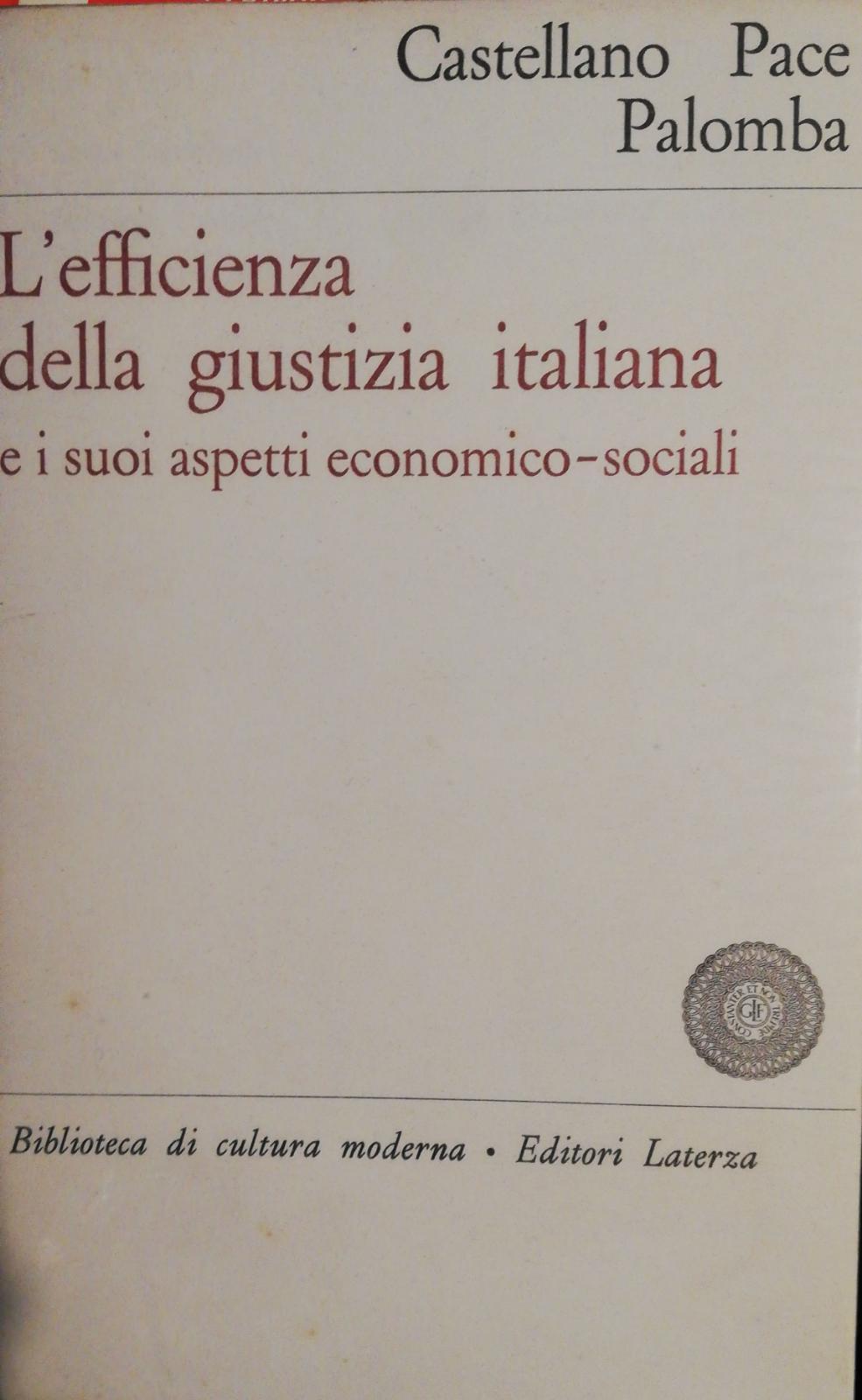 L'EFFICIENZA DELLA GIUSTIZIA ITALIANA E I SUI ASPETTI ECONOMICO SOCIALI