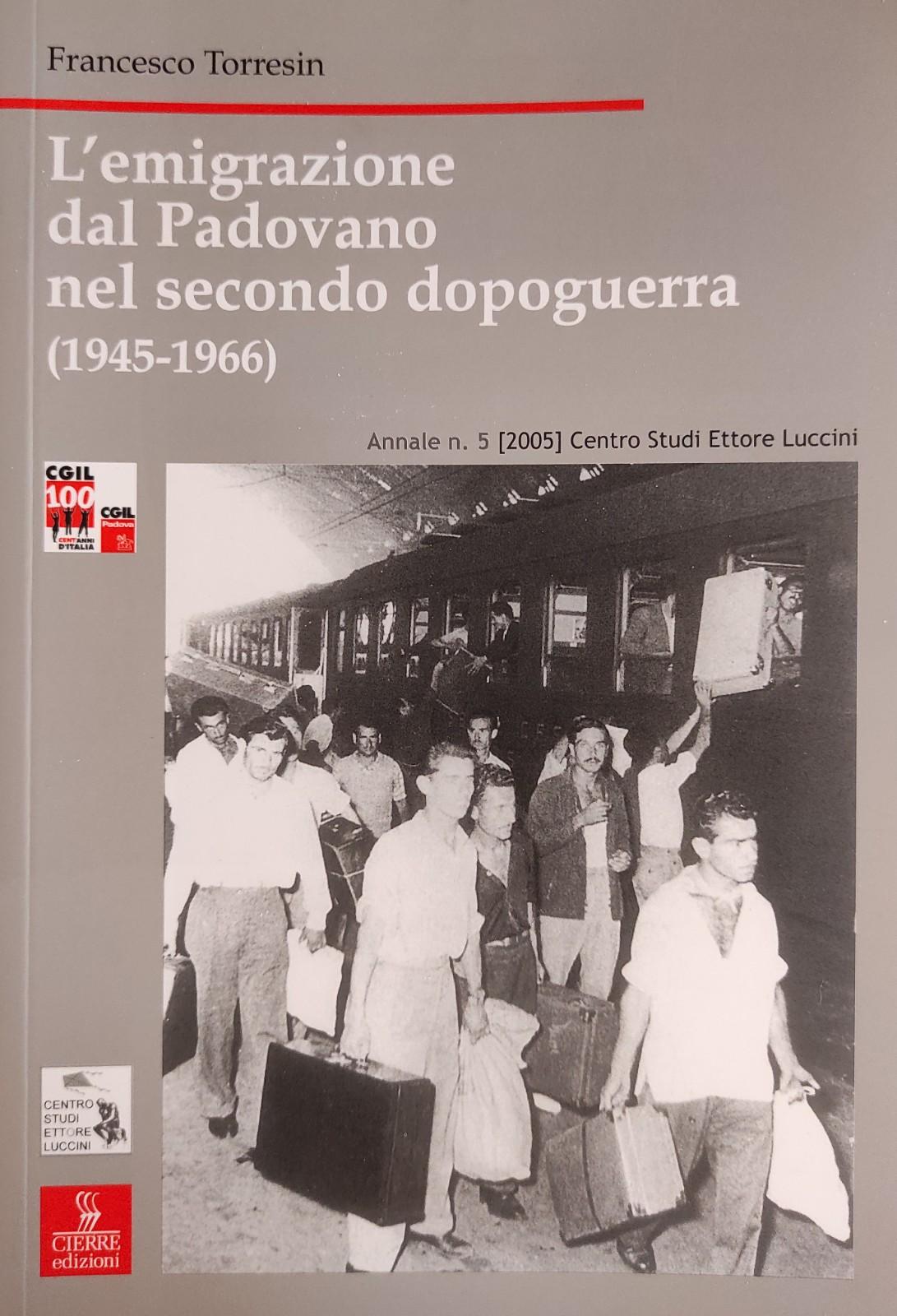 L'EMIGRAZIONE DEL PADOVANO NEL SECONDO DOPOGUERRRA (1945-1966)