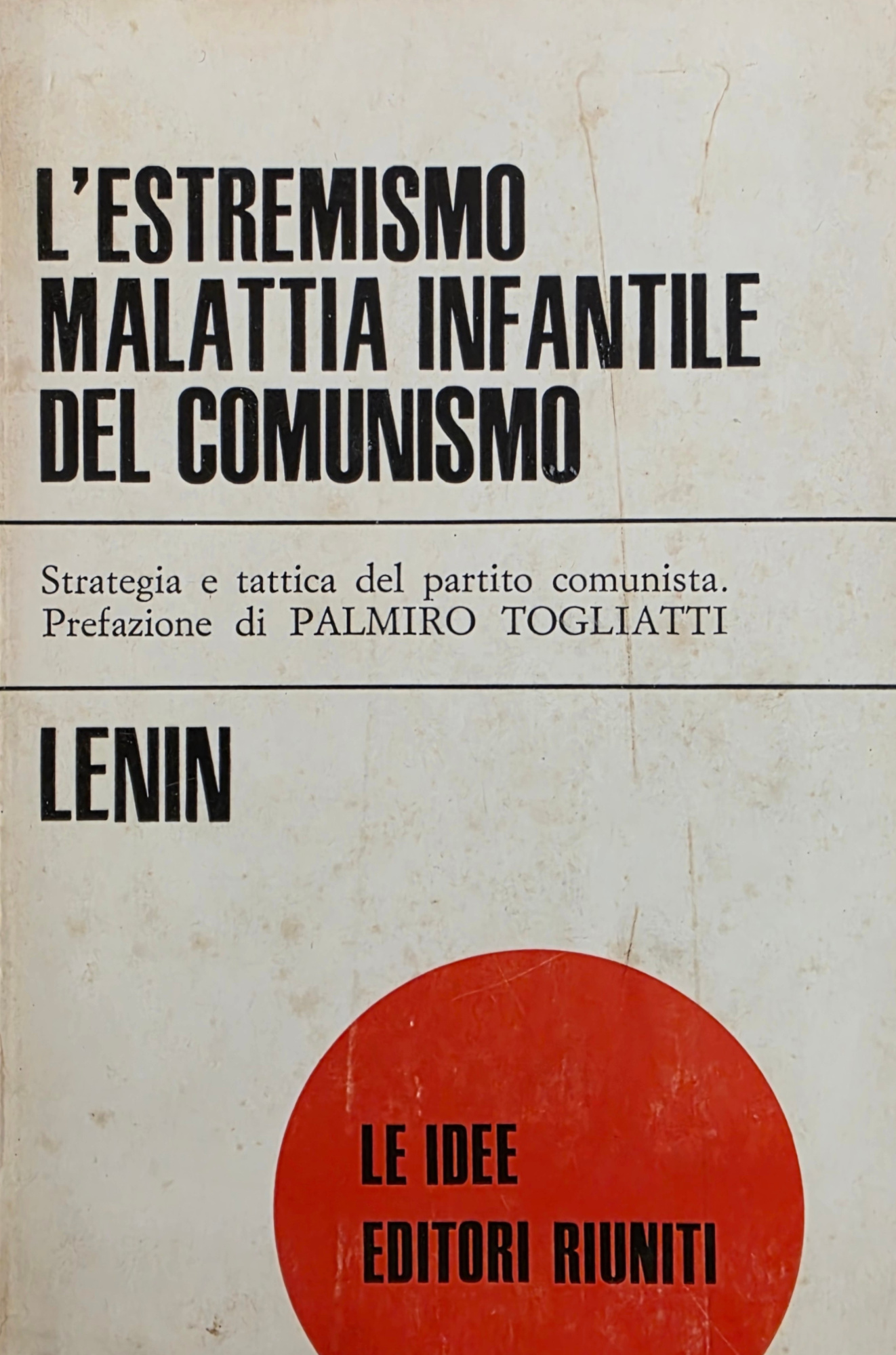 L' ESTREMISMO, MALATTIA INFANTILE DEL COMUNISMO
