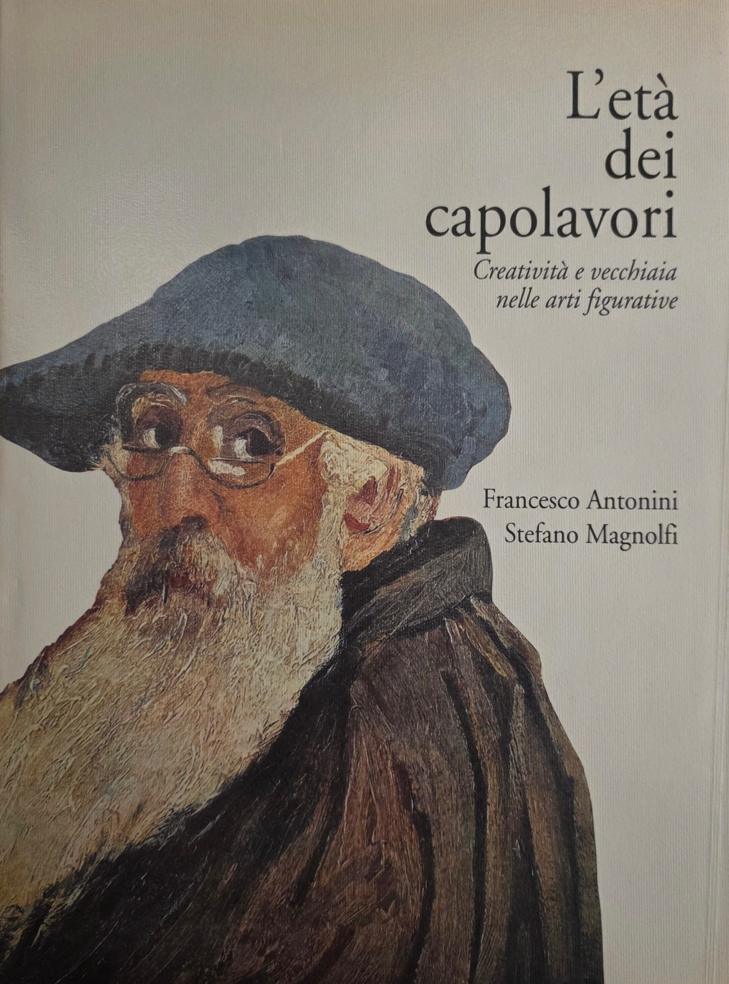 L' ETÀ DEI CAPOLAVORI. CREATIVITÀ E VECCHIAIA NELLE ARTI FIGURATIVE