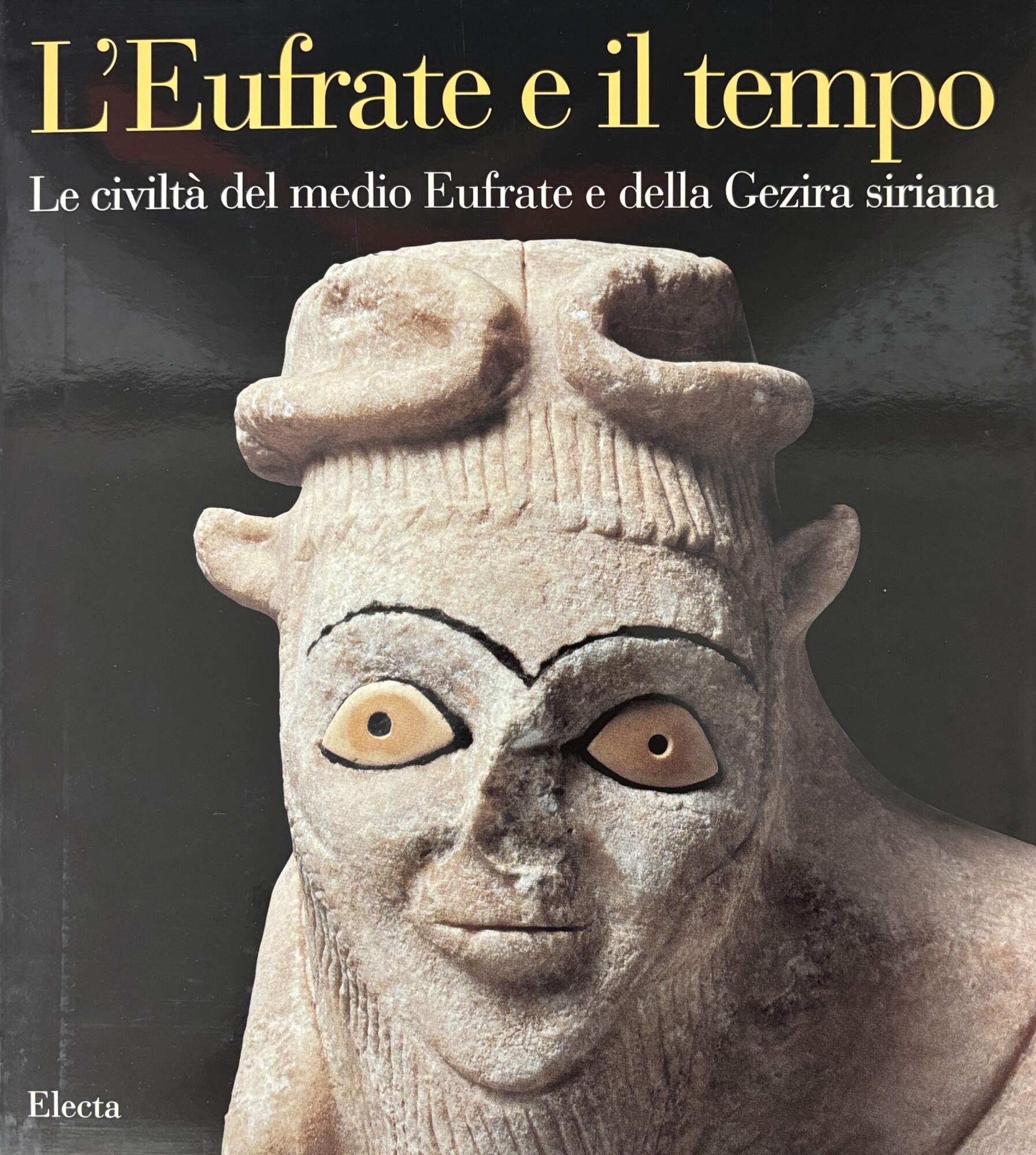 L'EUFRATE E IL TEMPO. LE CIVILTÀ DEL MEDIO EUFRATE E …