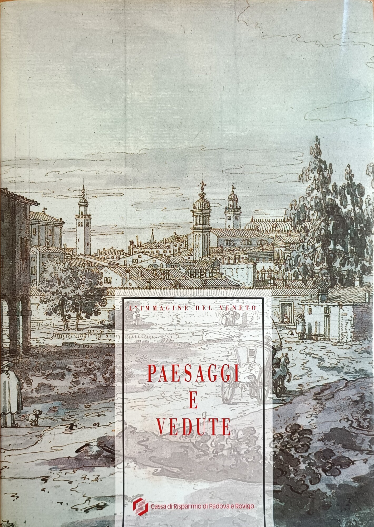 L'IMMAGINE DEL VENETO. PAESAGGI E VEDUTE