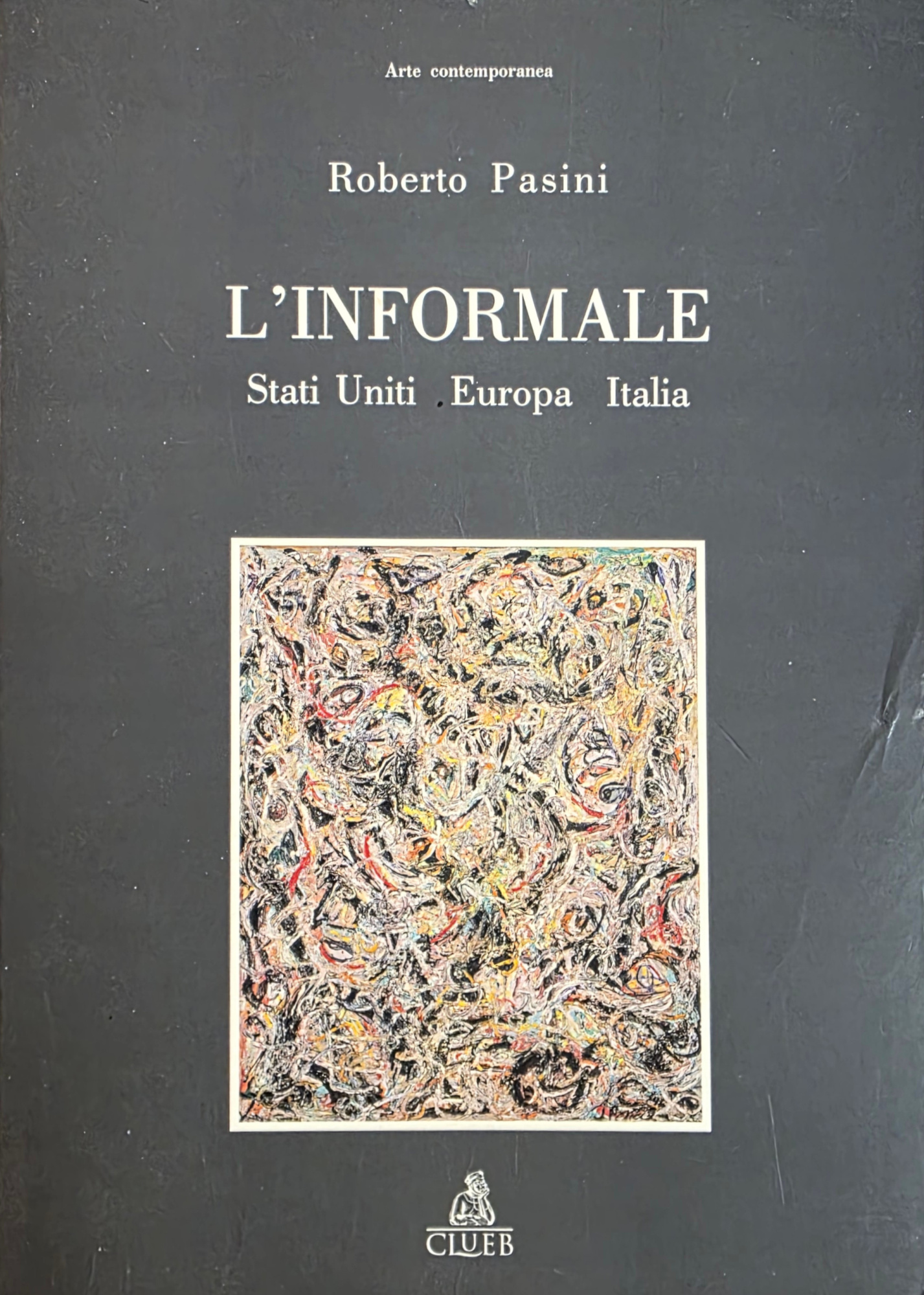 L' INFORMALE. STATI UNITI, EUROPA, ITALIA