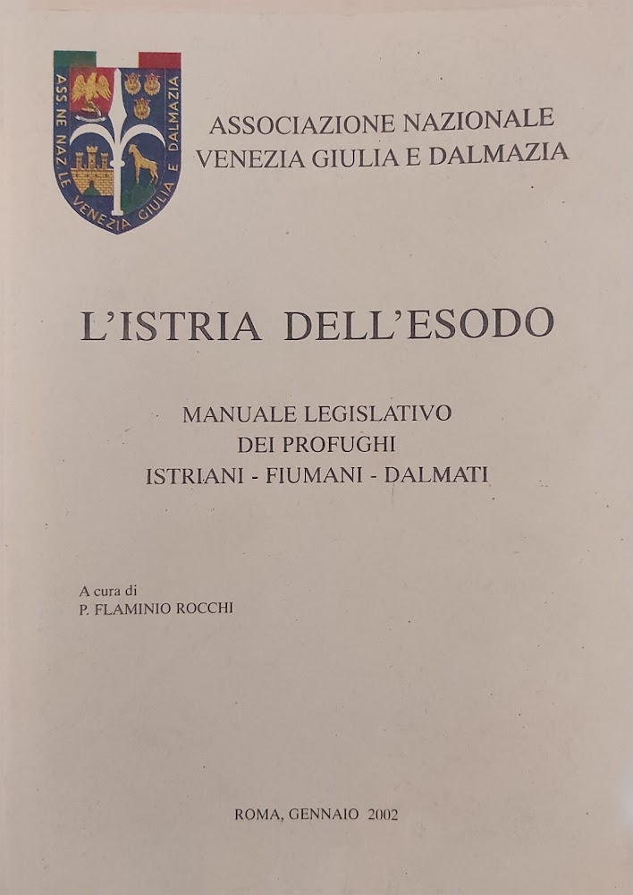 L'ISTRIA DELL'ESODO. MANUALE LEGISLATIVO DEI PROFUGHI ISTRIANI - FIUMANI - …