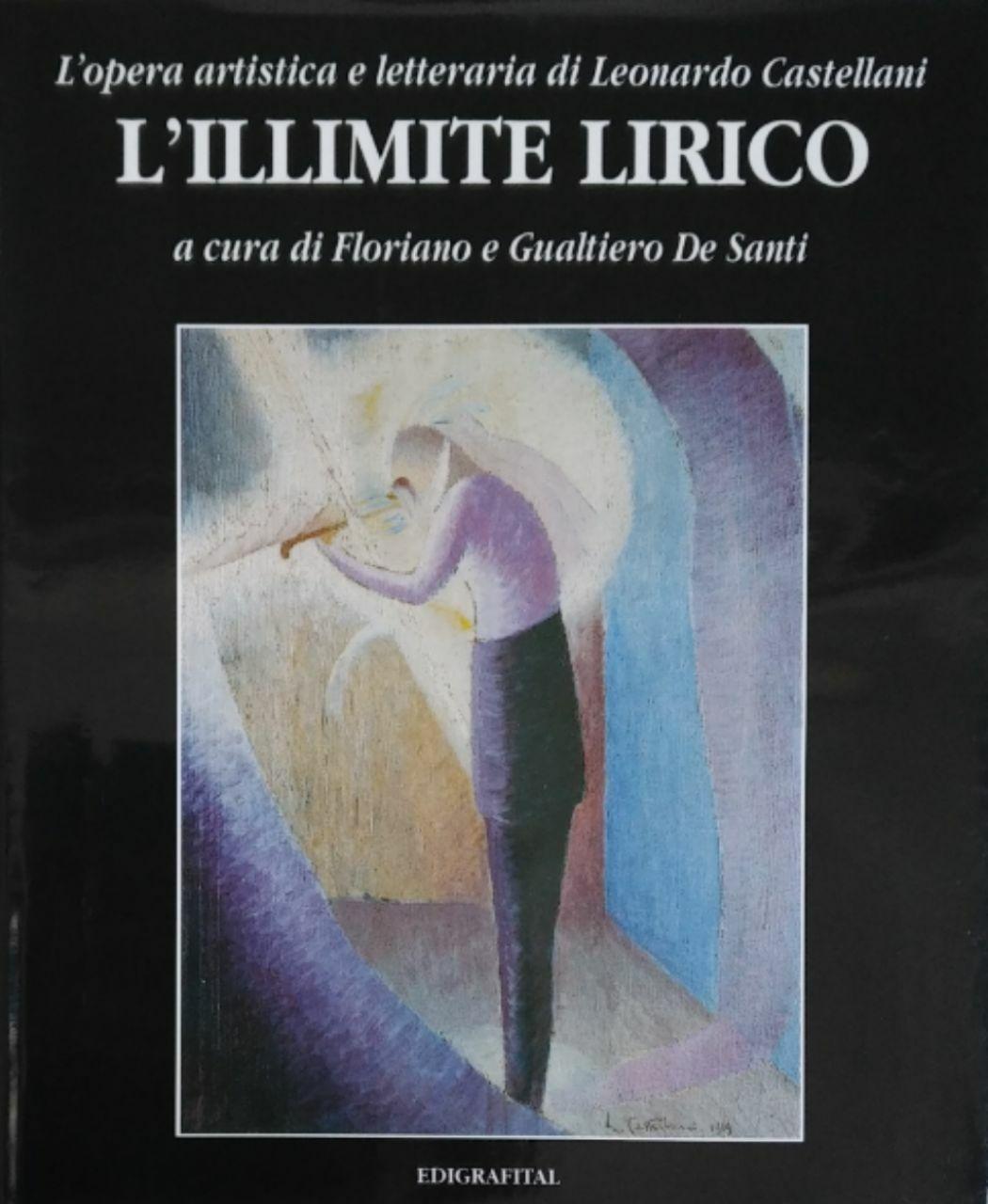 L'OPERA ARTISTICA E LETTERARIA DI LEONARDO CASTELLANI. L'ILLIMITE LIRICO