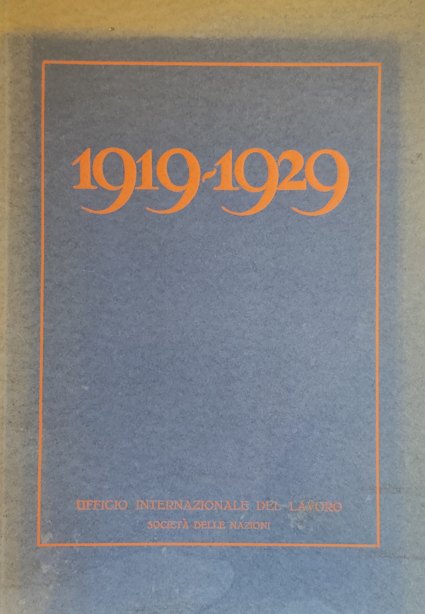 L'ORGANIZZAZIONE INTERNAZIONALE DEL LAVORO 1919-1929