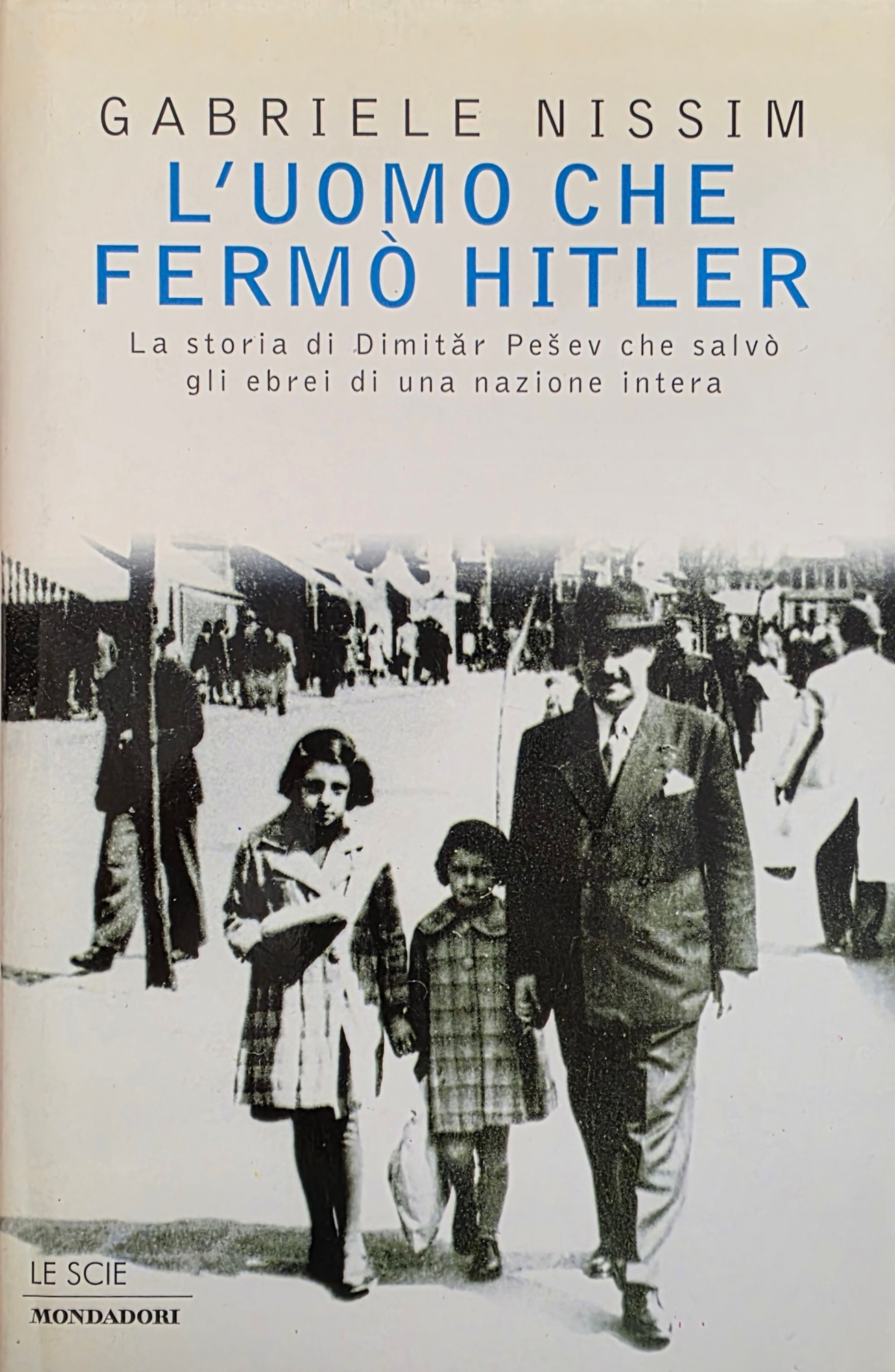 L' UOMO CHE FERMÒ HITLER. LA STORIA DI DIMITAR PESEV …