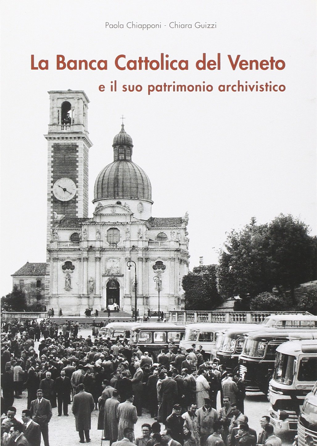 LA BANCA CATTOLICA DEL VENETO E IL SUO PATRIMONIO ARCHIVISTICO