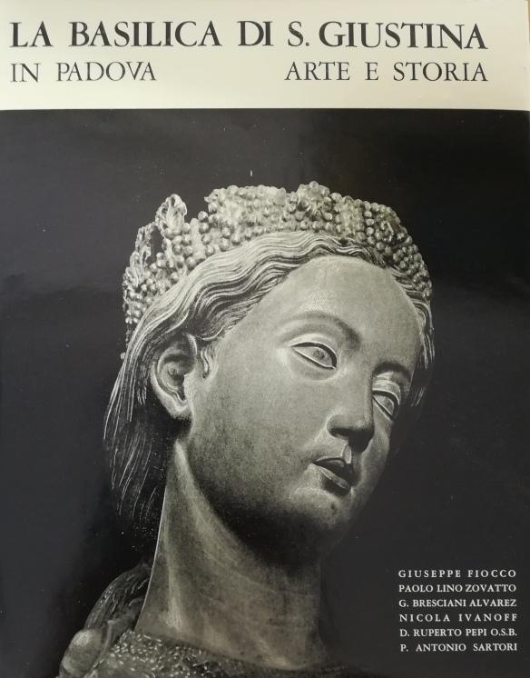 LA BASILICA DI S. GIUSTINA IN PADOVA, ARTE E STORIA
