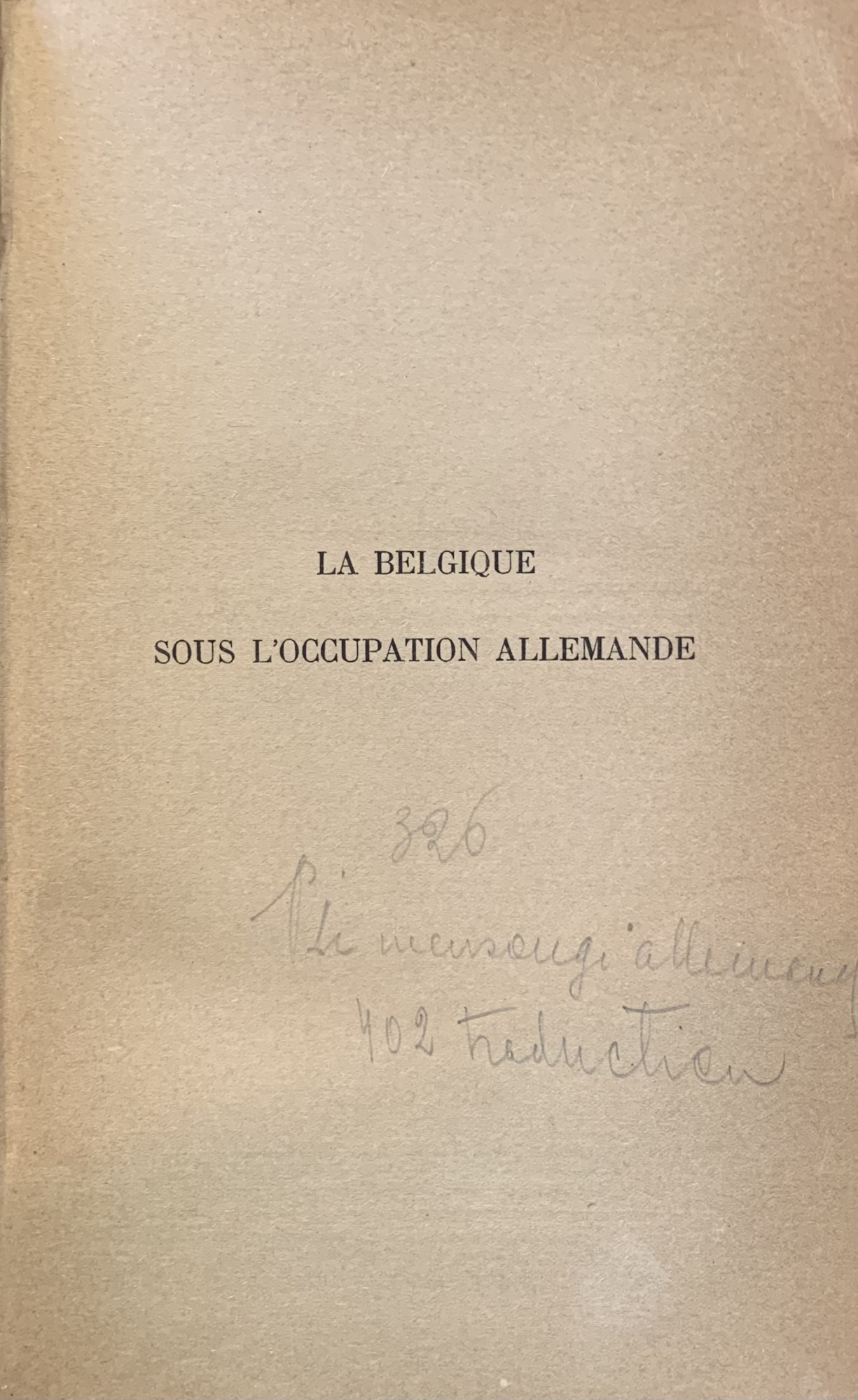 LA BELGIQUE SOUS L' OCCUPATION ALLEMANDE. MEMOIRES DU MINISTRE D' …
