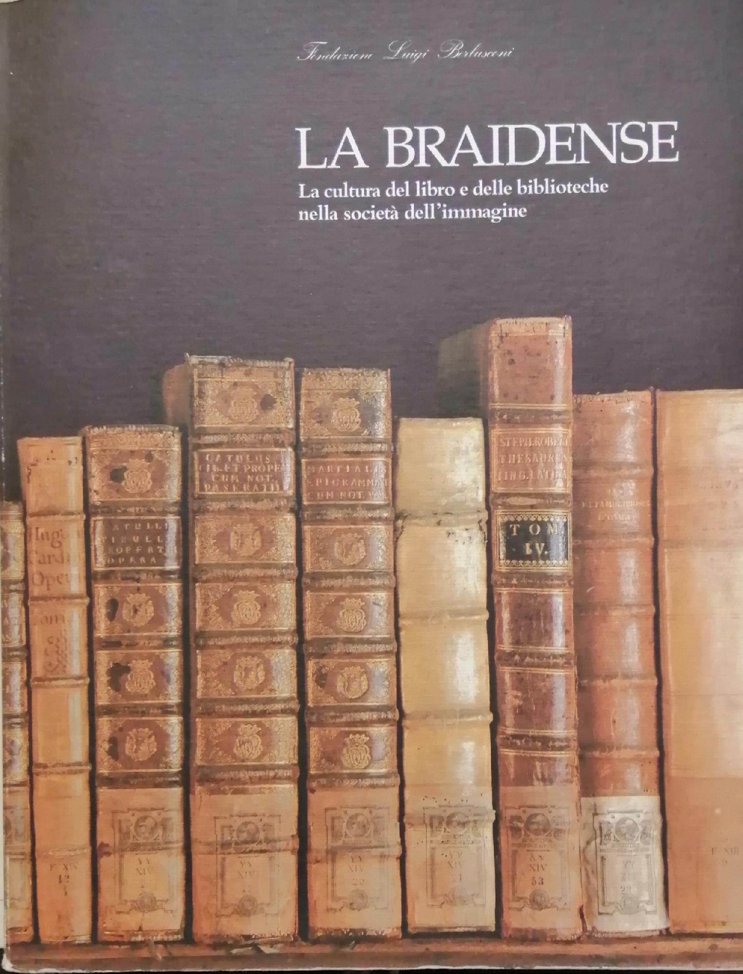LA BRAIDENSE. LA CULTURA DEL LIBRO E DELLE BIBLIOTECHE NELLA …