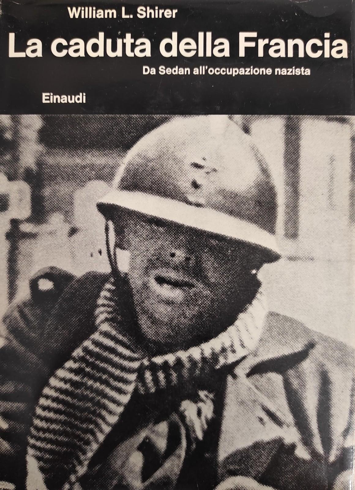 LA CADUTA DELLA FRANCIA. DA SEDAN ALL' OCCUPAZIONE NAZISTA