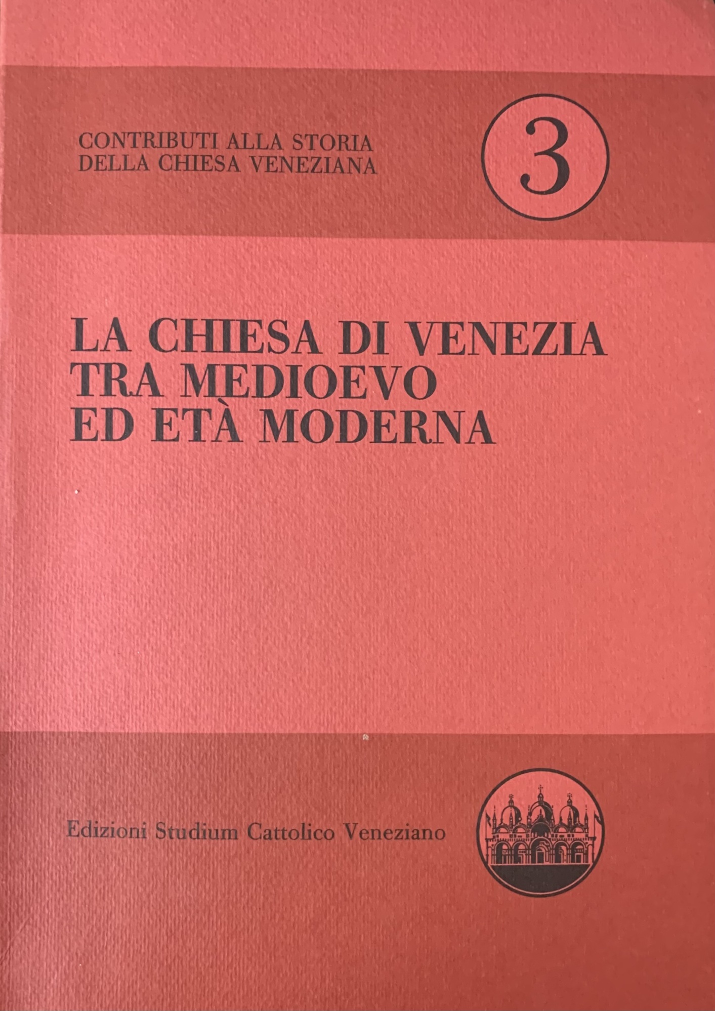 LA CHIESA DI VENEZIA TRA MEDIOEVO ED ETÀ MODERNA