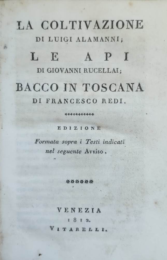 LA COLTIVAZIONE DI LUIGI ALAMANNI; LE API DI GIOVANNI RUCELLAI; …