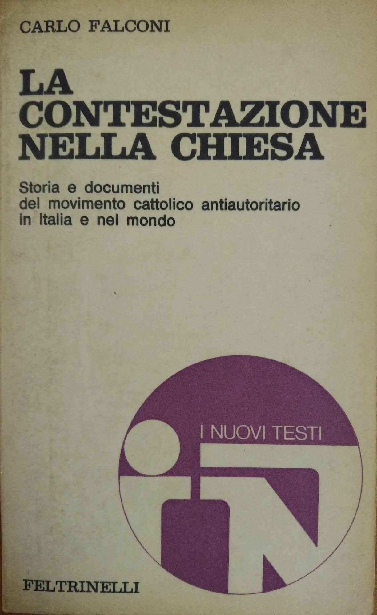 LA CONTESTAZIONE NELLA CHIESA. STORIA E DOCUMENTI DEL MOVIMENTO CATTOLICO …