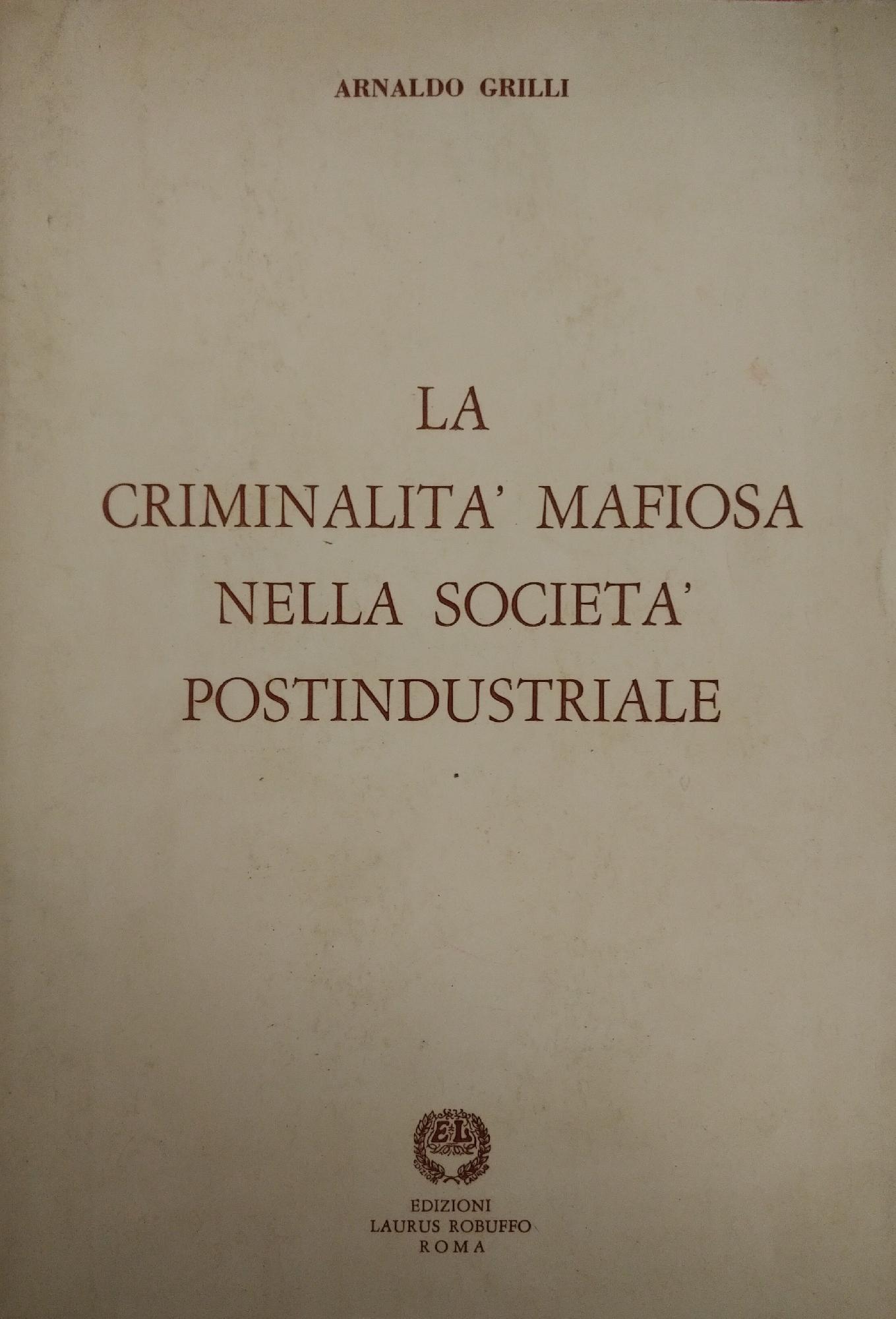 LA CRIMINALITA' MAFIOSA NELLA SOCIETA' POSTINDUSTRIALE