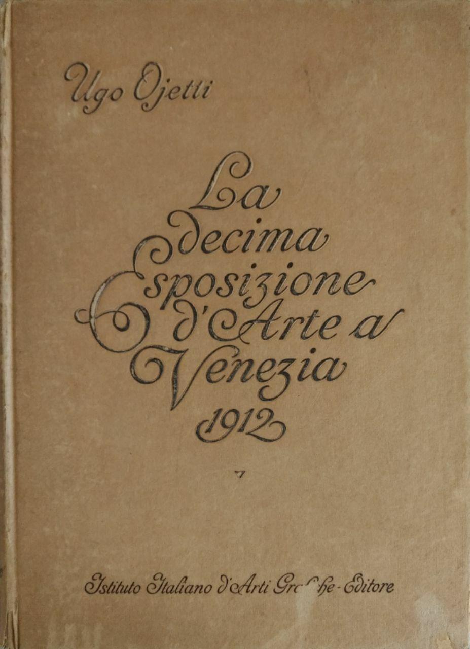 LA DECIMA ESPOSIZIONE D'ARTE A VENEZIA - 1912