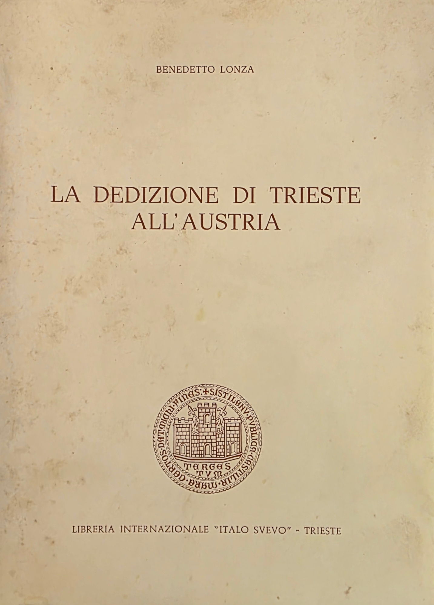 LA DEDIZIONE DI TRIESTE ALL' AUSTRIA