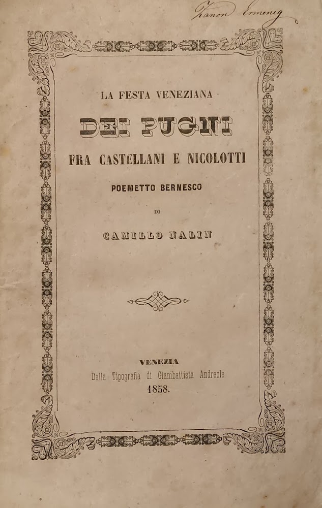 LA FESTA VENEZIANA DEI PUGNI FRA CASTELLANI E NICOLOTTI. POEMETTO …