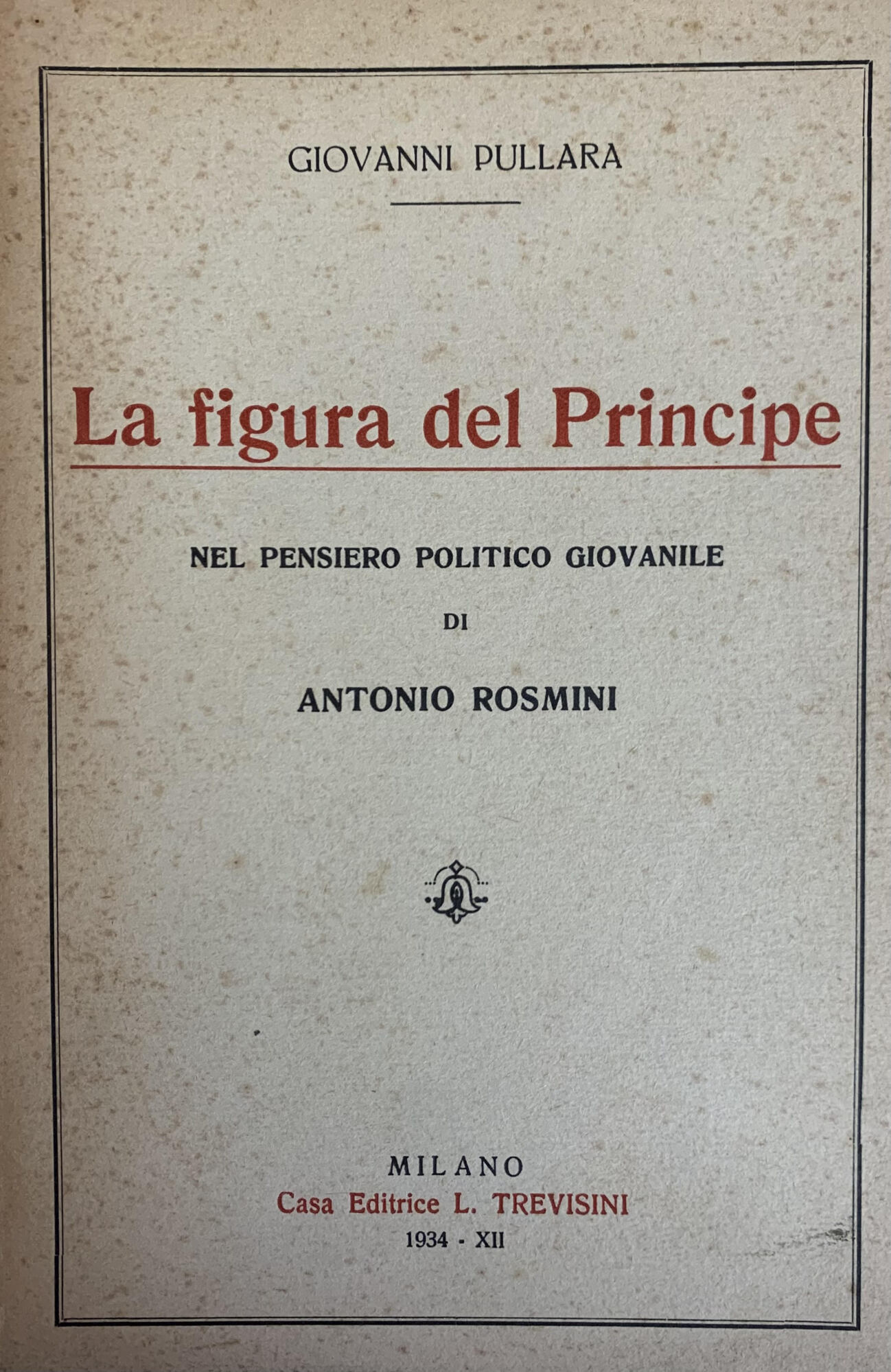 LA FIGURA DEL PRINCIPE. NEL PENSIERO GIOVANILE DI ANTONIO ROSMINI
