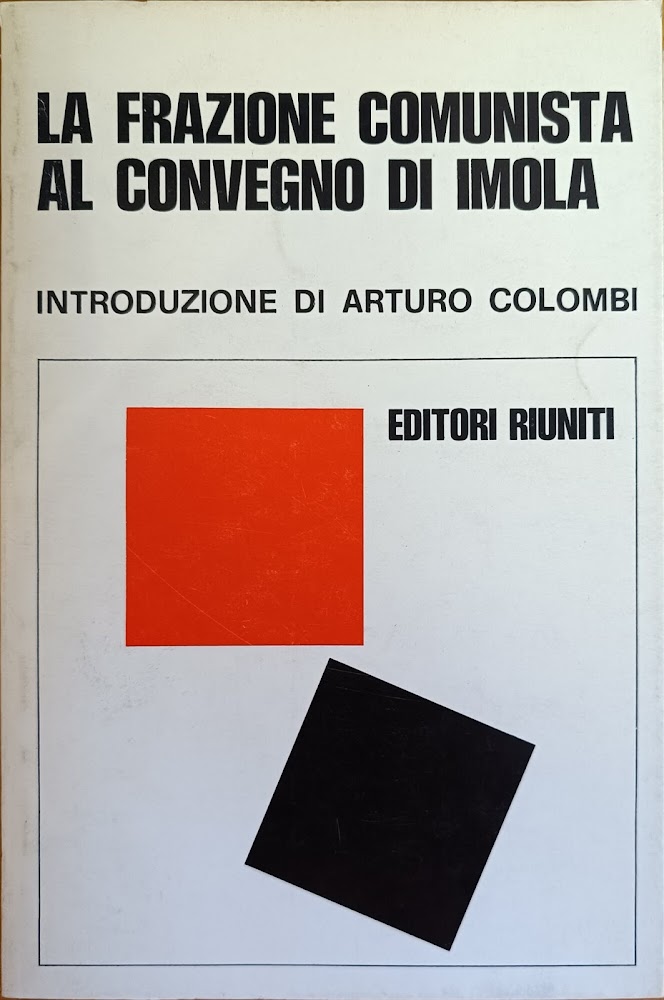 LA FRAZIONE COMUNISTA AL CONVEGNO DI IMOLA