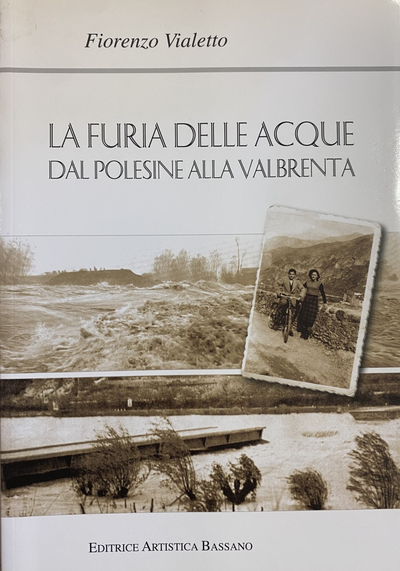 LA FURIA DELLE ACQUE DAL POLESINE ALLA VALBRENTA