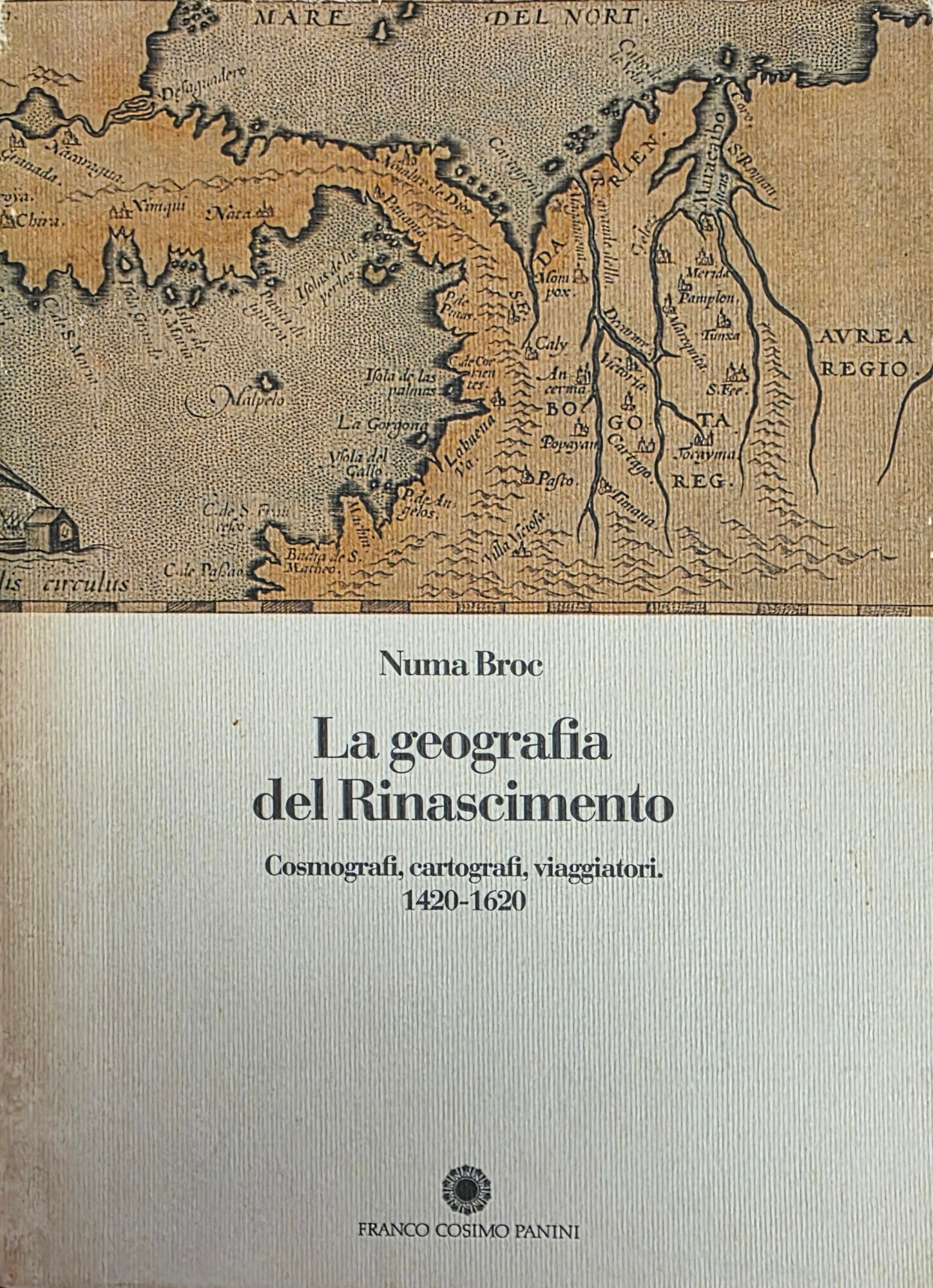 LA GEOGRAFIA DEL RINASCIMENTO. COSMOGRAFI, CARTOGRAFI, VIAGGIATORI. 1420-1620