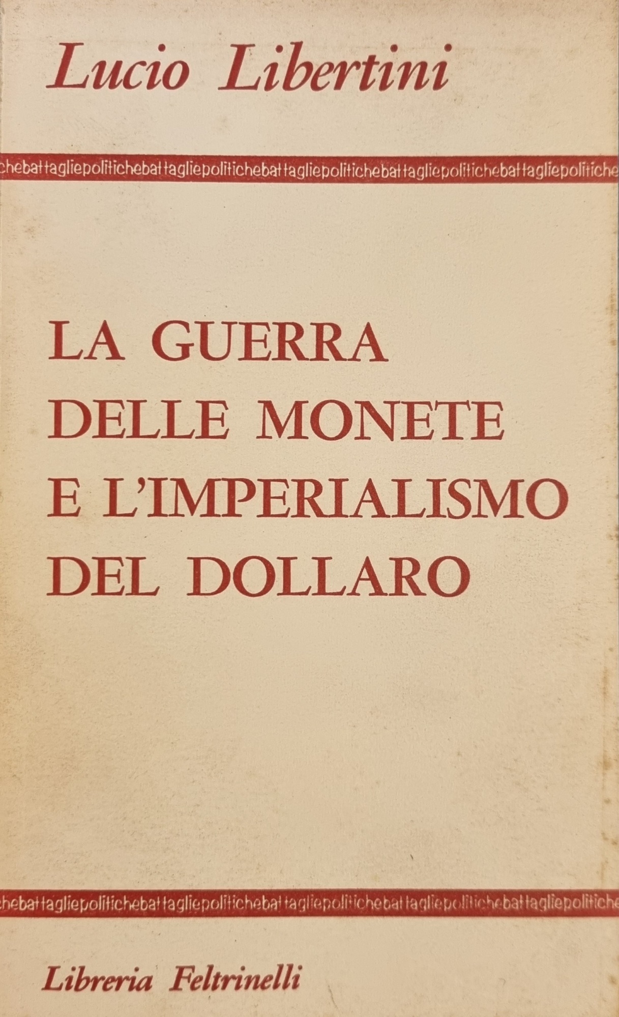 LA GUERRA DELLE MONETE E L' IMPERIALISMO DEL DOLLARO