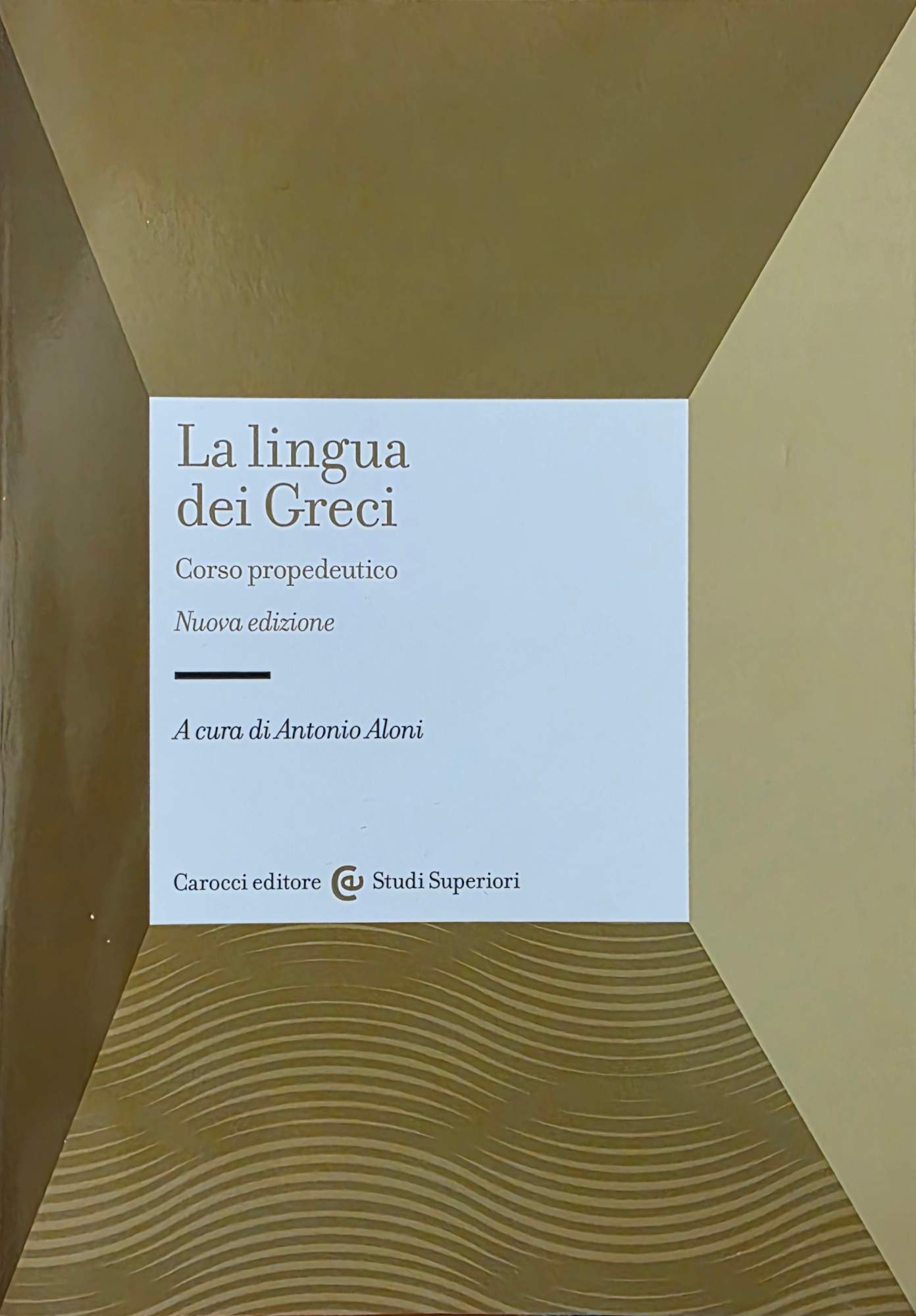 LA LINGUA DEI GRECI. CORSO PROPEDEUTICO