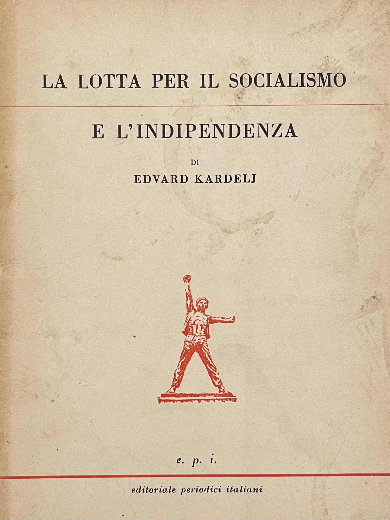 LA LOTTA PER IL SOCIALISMO E L'INDIPENDENZA