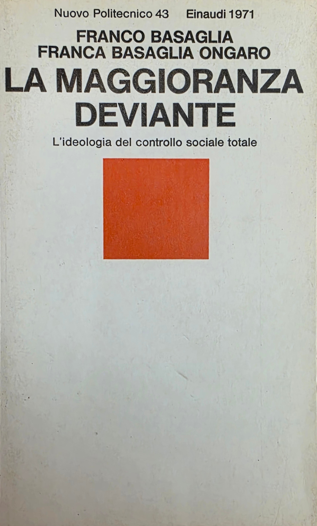 LA MAGGIORANZA DEVIANTE. L' IDEOLOGIA DEL CONTROLLO SOCIALE TOTALE