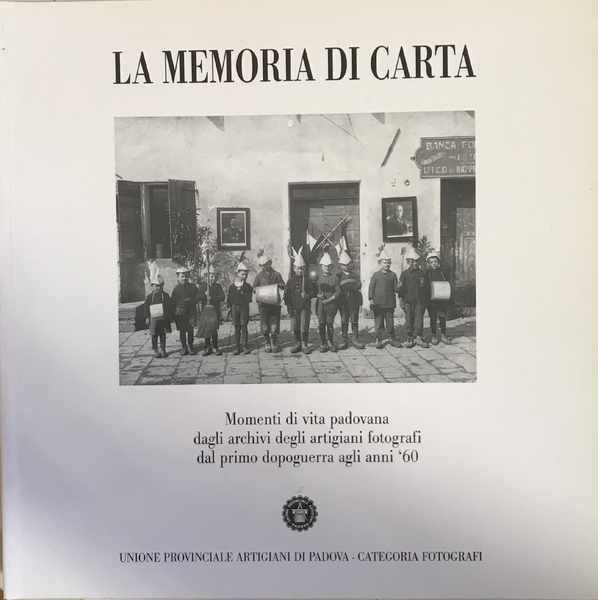 LA MEMORIA DI CARTA. MOMENTI DI VITA PADOVANA DAGLI ARCHIVI …