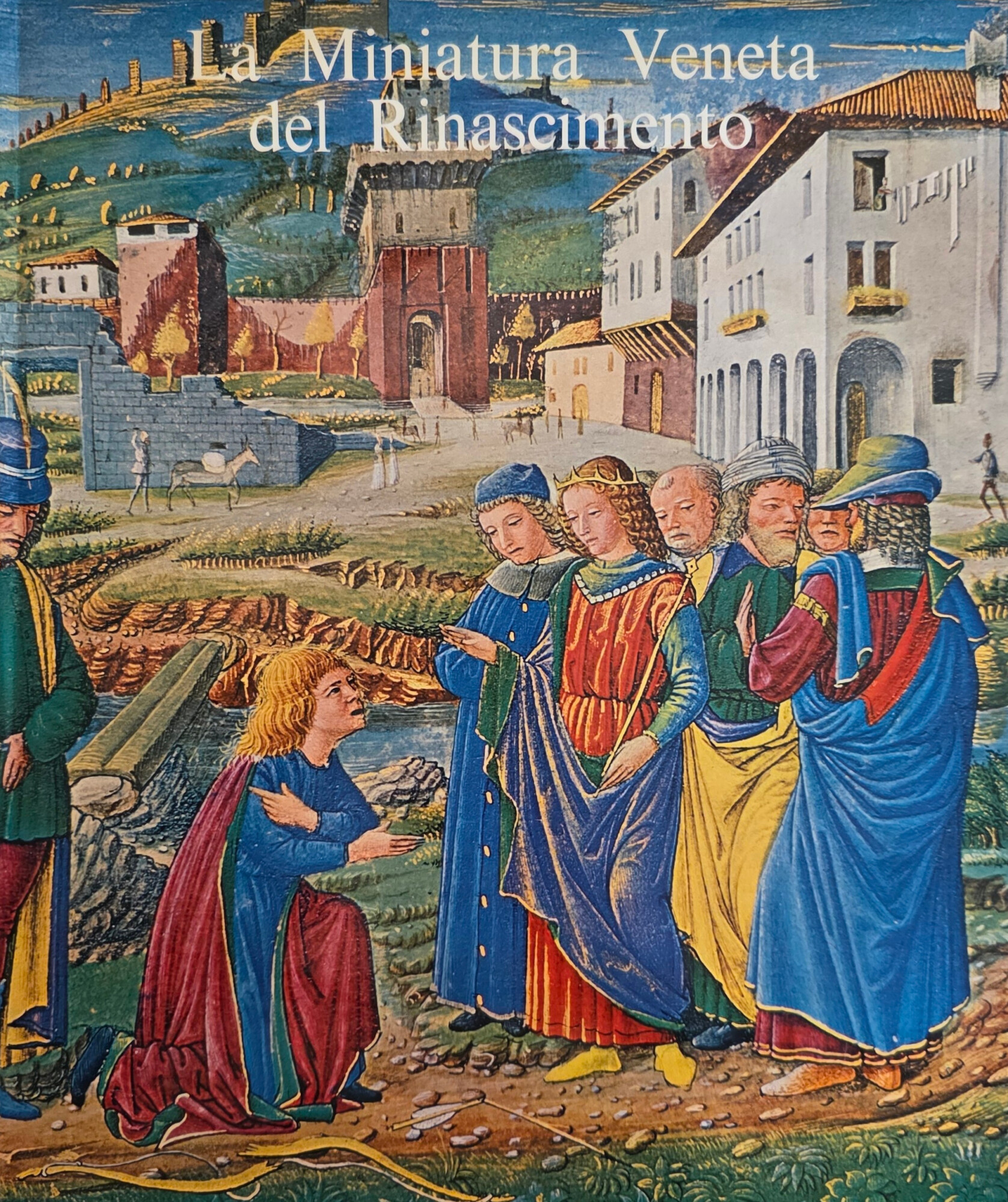 LA MINIATURA VENETA DEL RINASCIMENTO 1450 - 1500