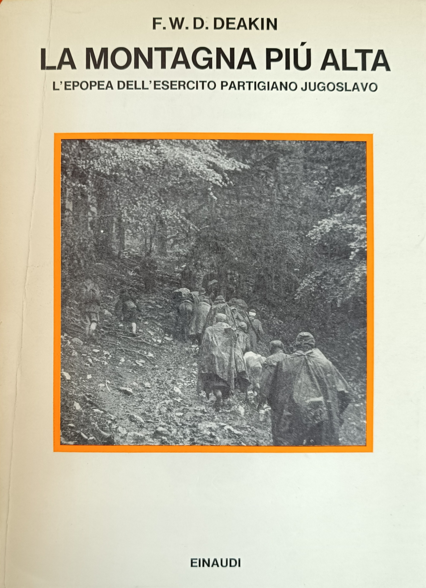 LA MONTAGNA PIÚ ALTA. L' EPOPEA DELL' ESERCITO PARTIGIANO JUGOSLAVO