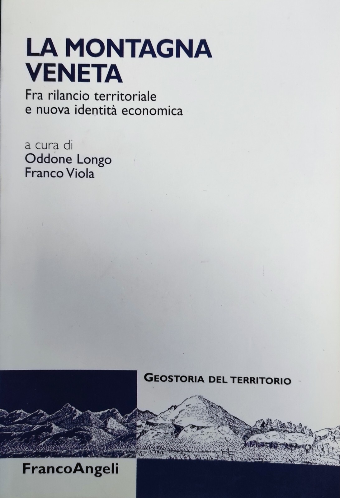 LA MONTAGNA VENETA. FRA RILANCIO TERRITORIALE E NUOVA IDENTITÀ ECONOMICA