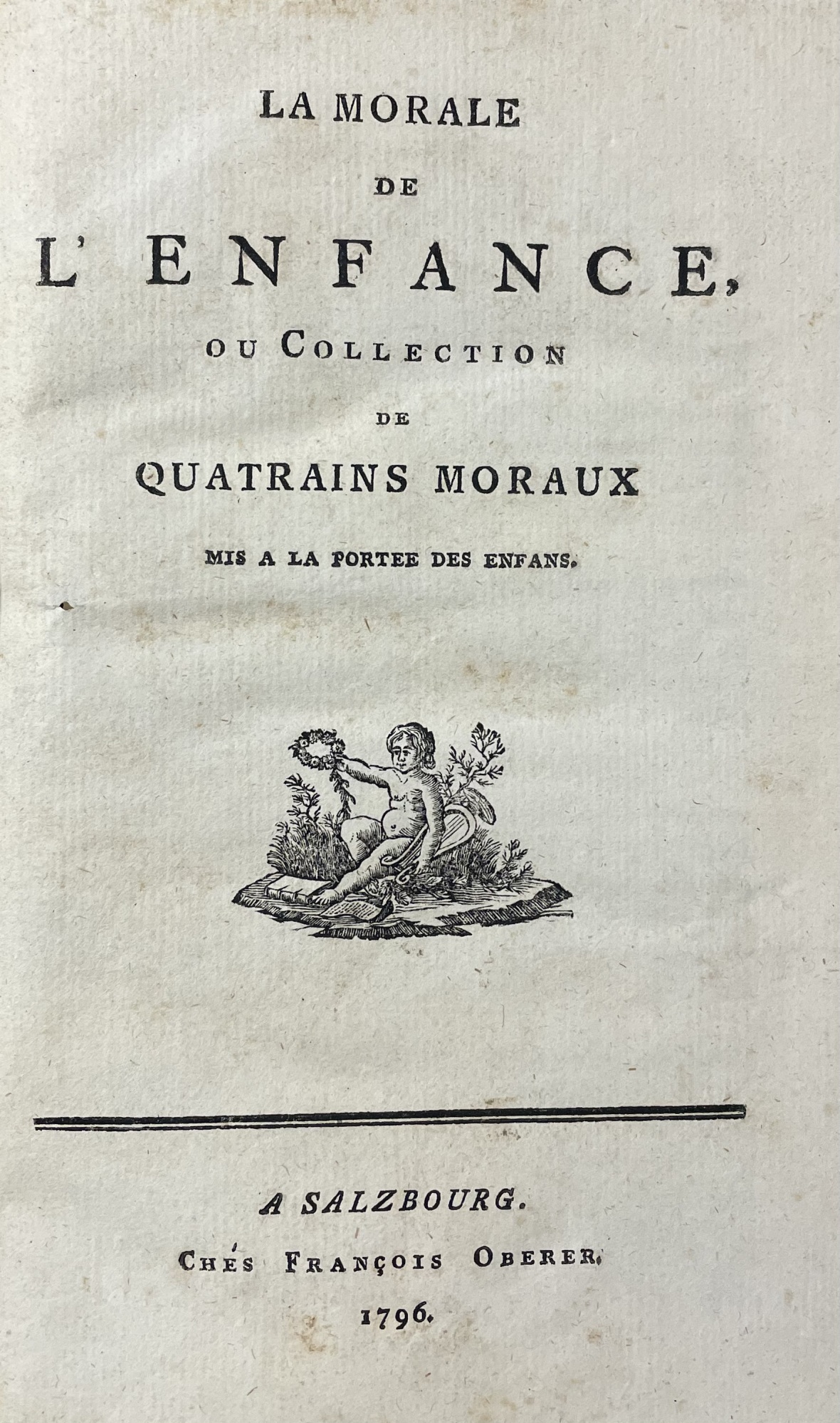 LA MORALE DE L'ENFANCE, OU COLLECTION DE QUATRAINS MORAUX MIS …