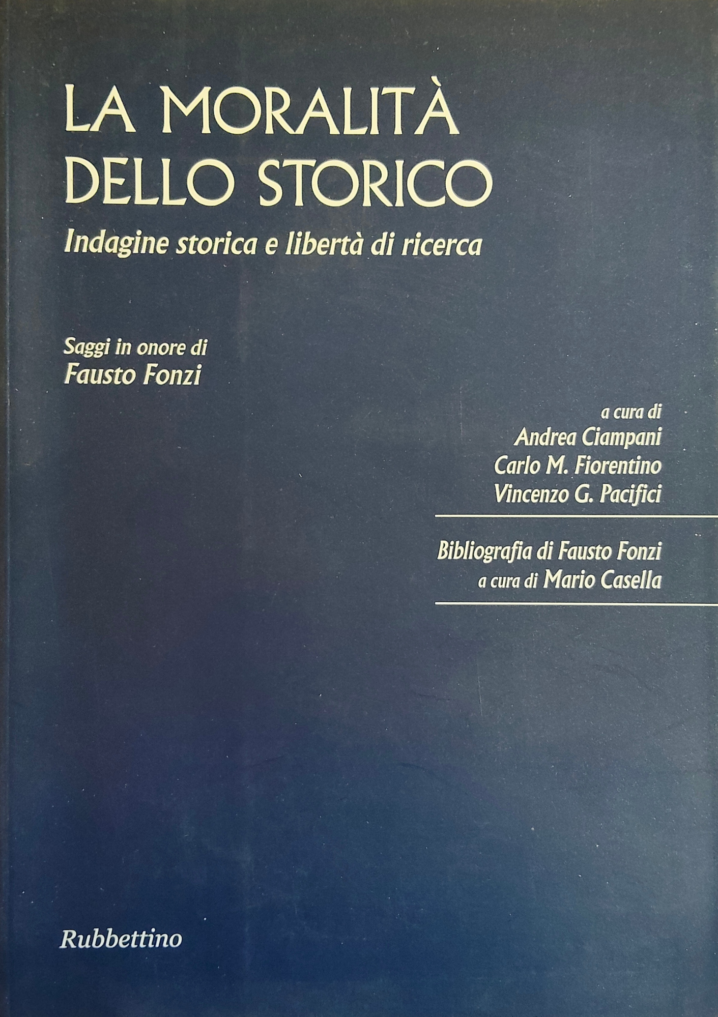 LA MORALITÀ DELLO STORICO. INDAGINE STORICA E LIBERTÀ DI RICERCA