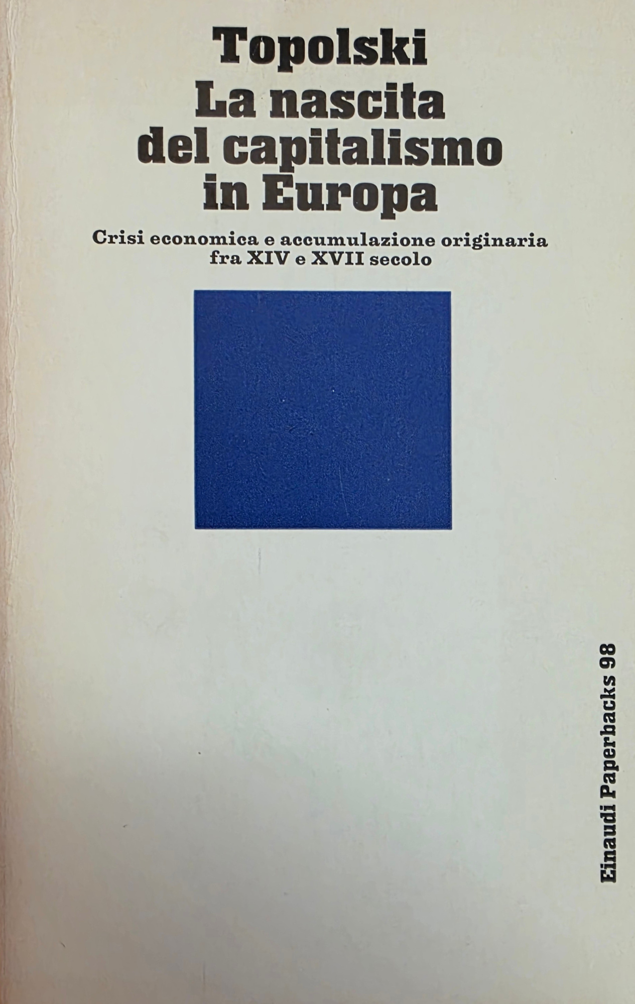 LA NASCITA DEL CAPITALISMO IN EUROPA. CRISI ECONOMICA E ACCUMULAZIONE …