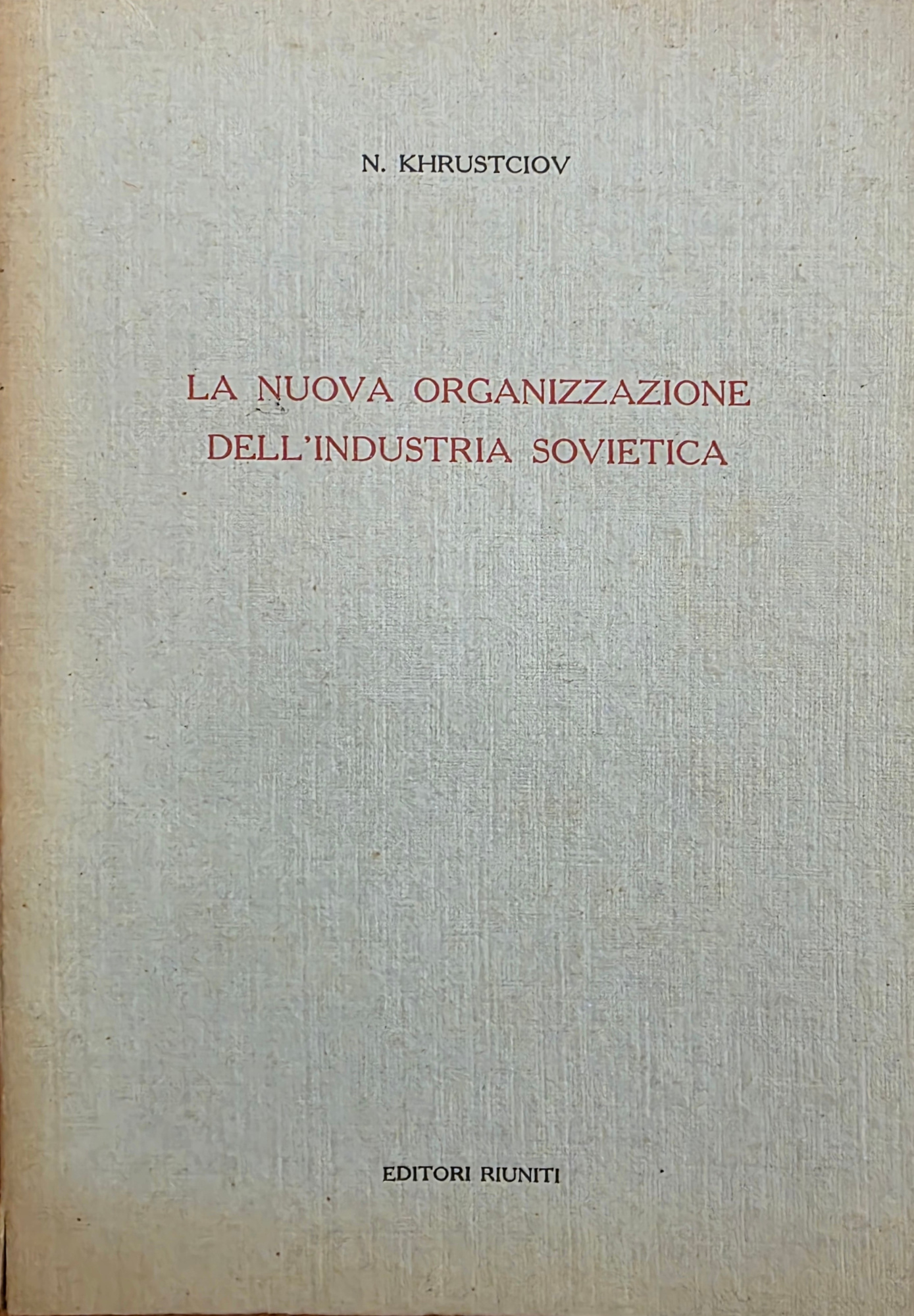 LA NUOVA ORGANIZZAZIONE DELL'INDUSTRIA SOVIETICA