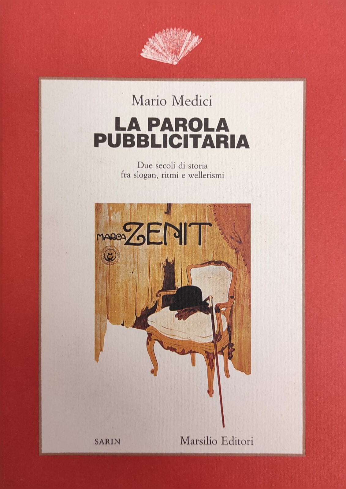 LA PAROLA PUBBLICITARIA. DUE SECOLI DI STORIA FRA SLOGAN, RITMI …