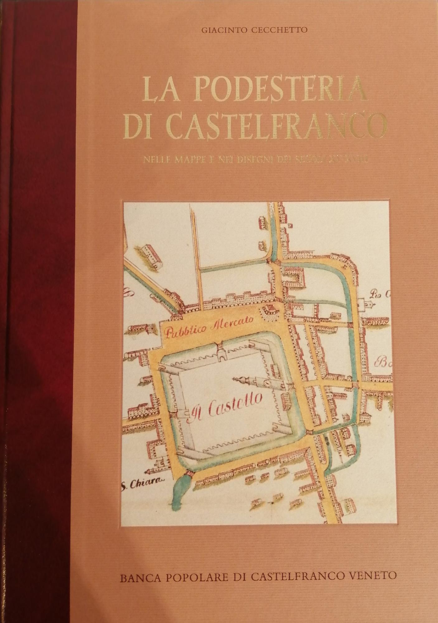 LA PODESTERIA DI CASTELFRANCO NELLE MAPPE E NEI DISEGNI DEI …
